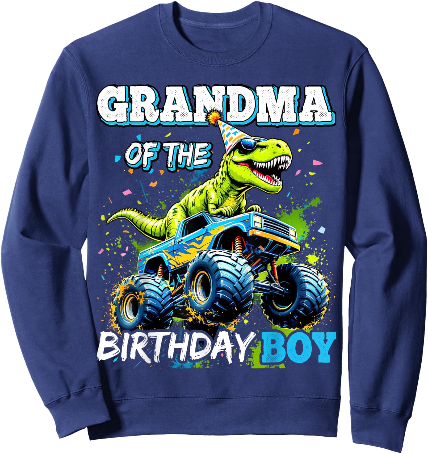 Grandma of the Birthday Boy Monster Truck Dinosaur Party Sweatshirt - Sweatshirt | Navy
