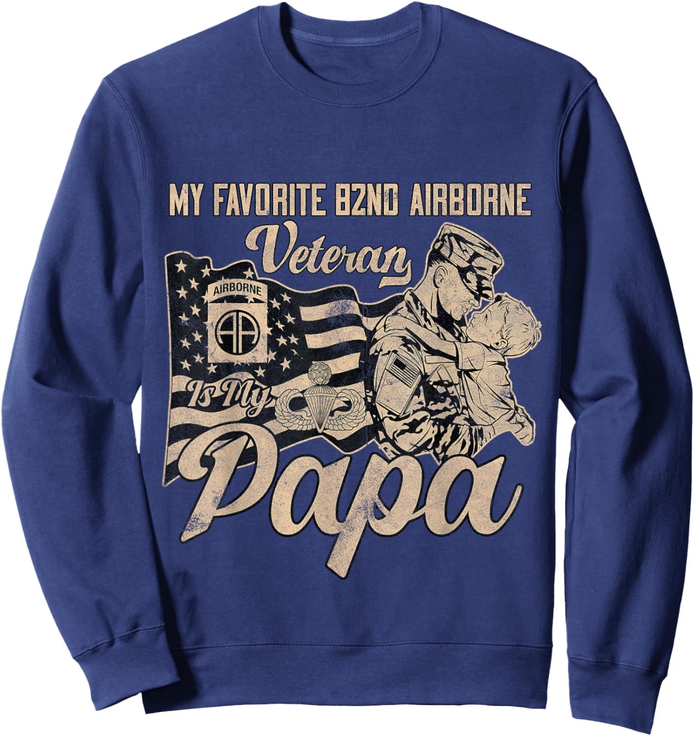 Proud 82nd Airborne Division Veteran Is My Papa Father's Day Sweatshirt - Sweatshirt | Navy