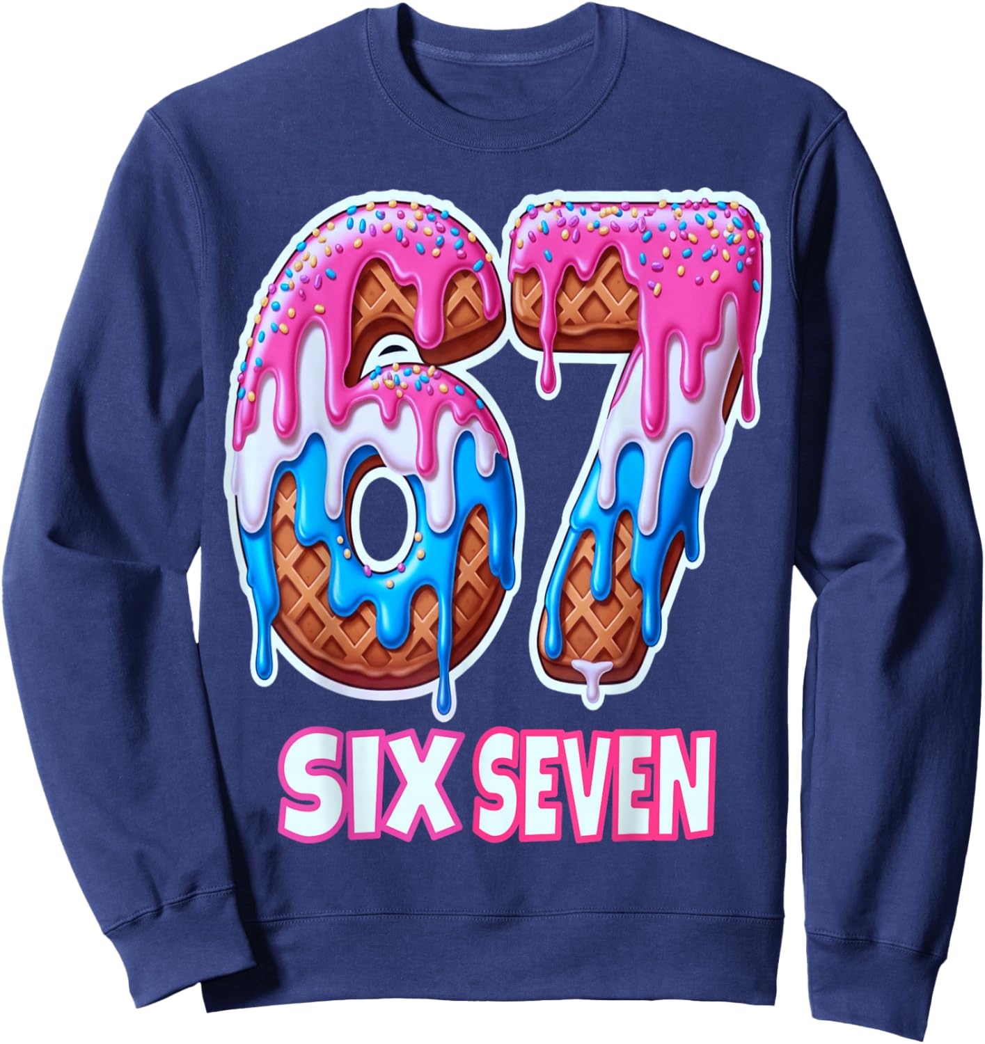 67 Ice Cream Drip Meme Six Seven Men Women Boys Girls Sweatshirt - Sweatshirt | Navy