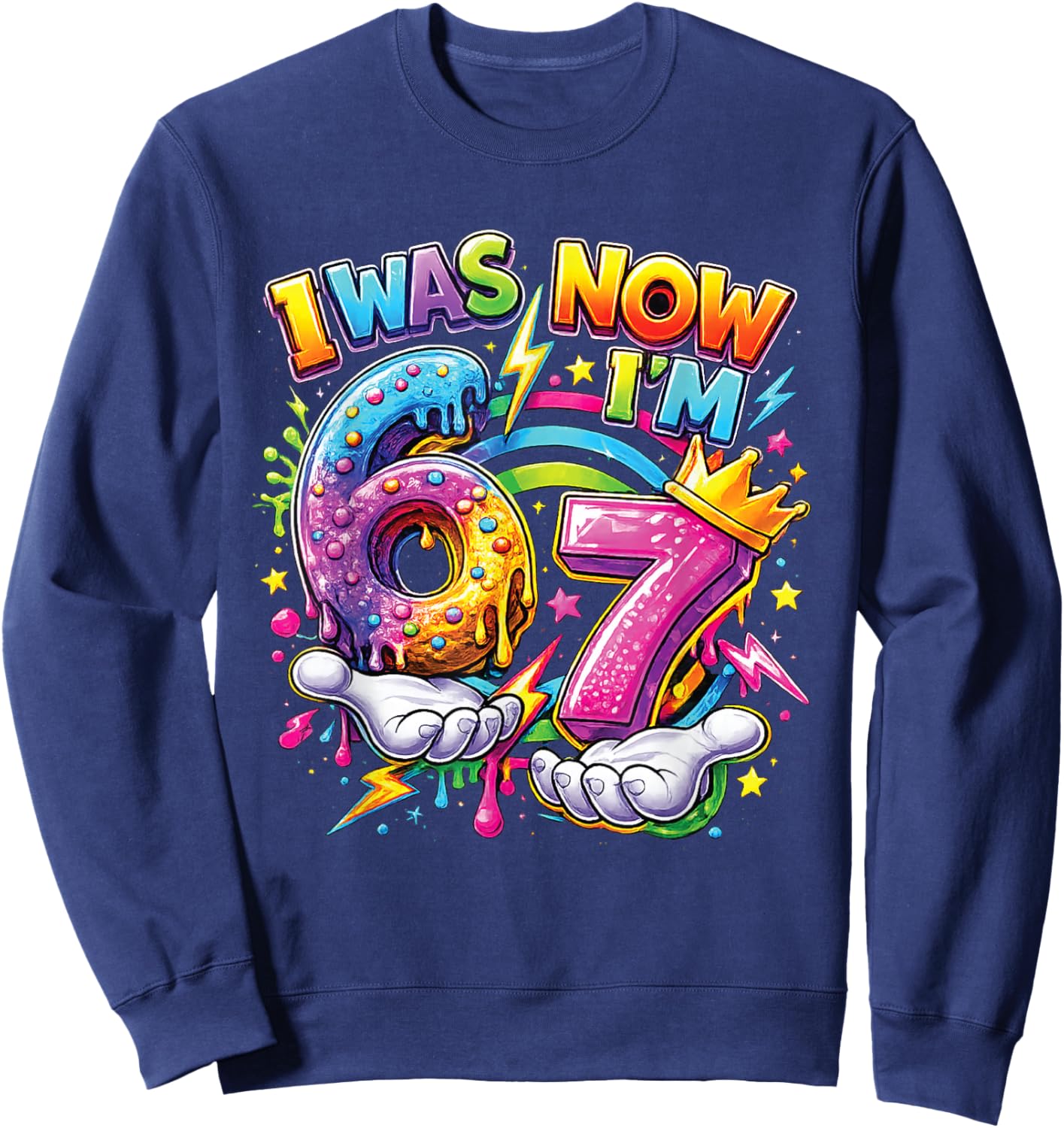 I was 6 Now I'm 7 Drip 7th Birthday Boys Kids 67 Meme Hands Sweatshirt - Sweatshirt | Navy