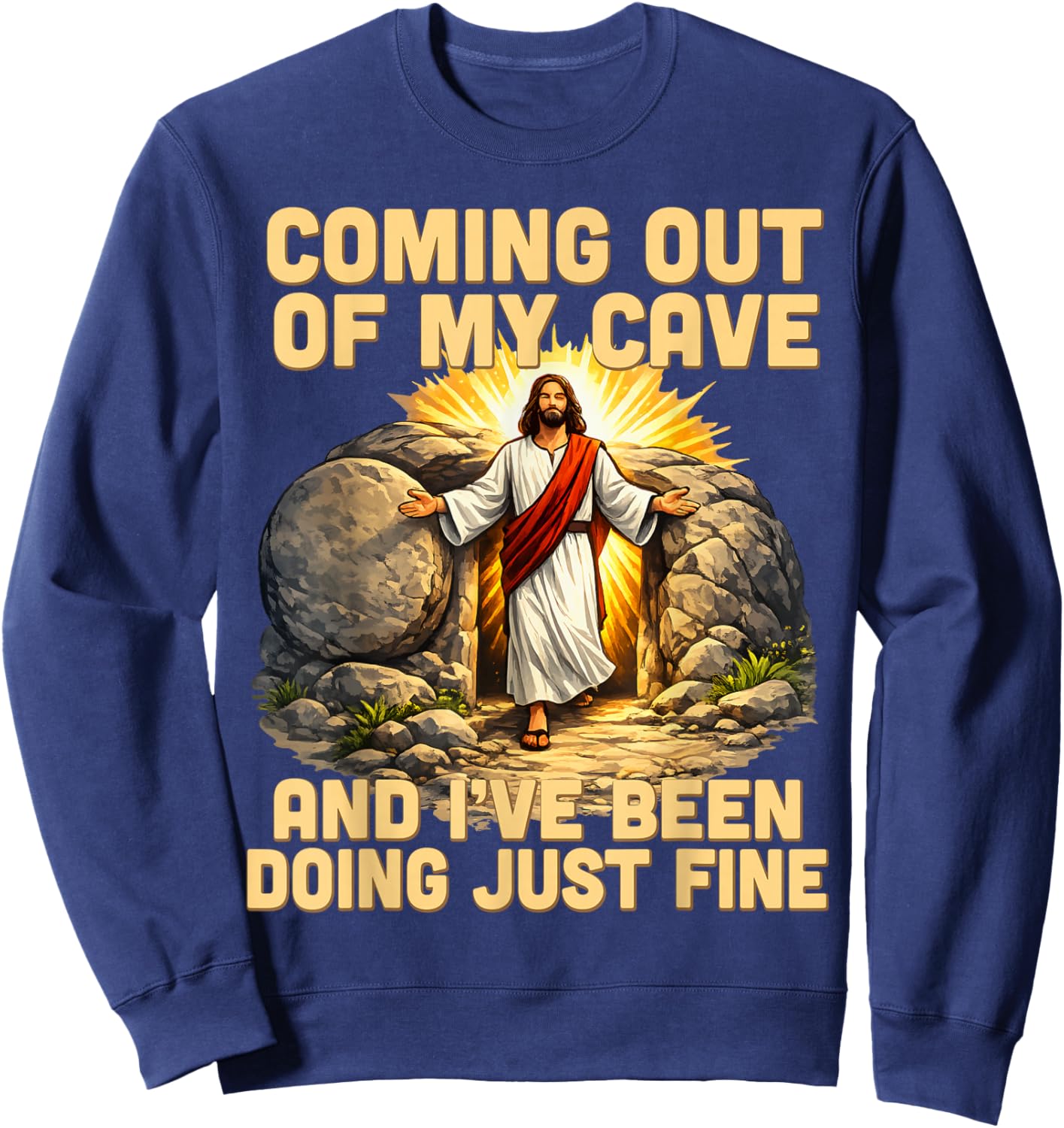 Ich komme aus meiner Höhle: Die Auferstehung Jesu, Ostern Sweatshirt - Sweatshirt | Navy