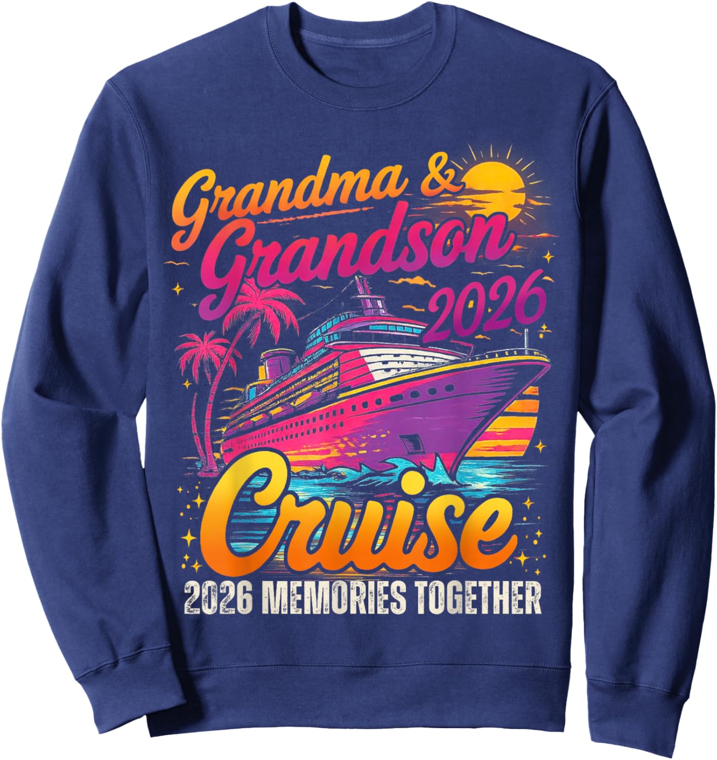 Grandma & Grandson Cruise 2026 Memories Together Mothers Day Sweatshirt - Sweatshirt | Navy