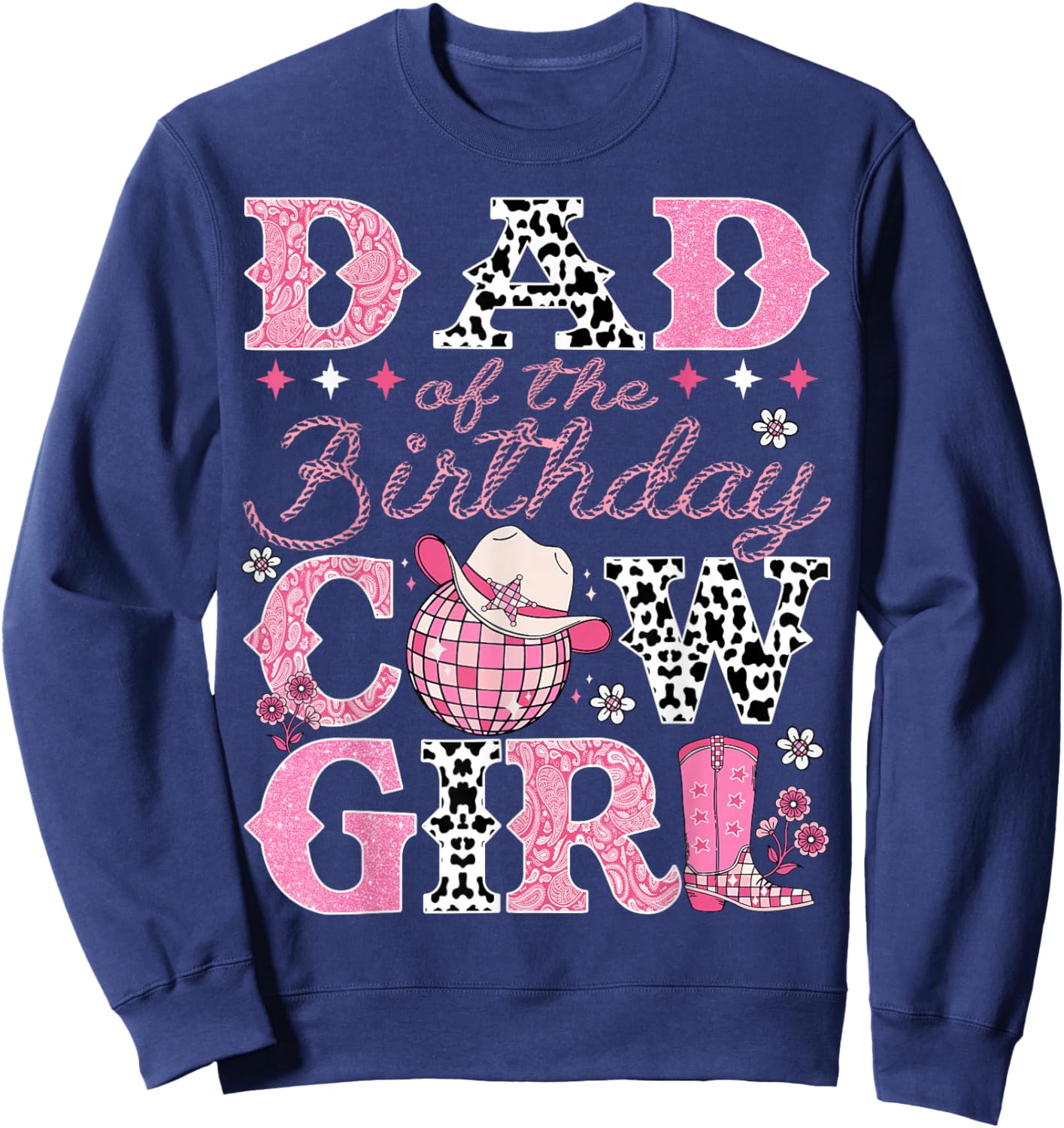 Dad Of The Birthday CowGirl Rodeo Dad Bday Party Sweatshirt - Sweatshirt | Navy