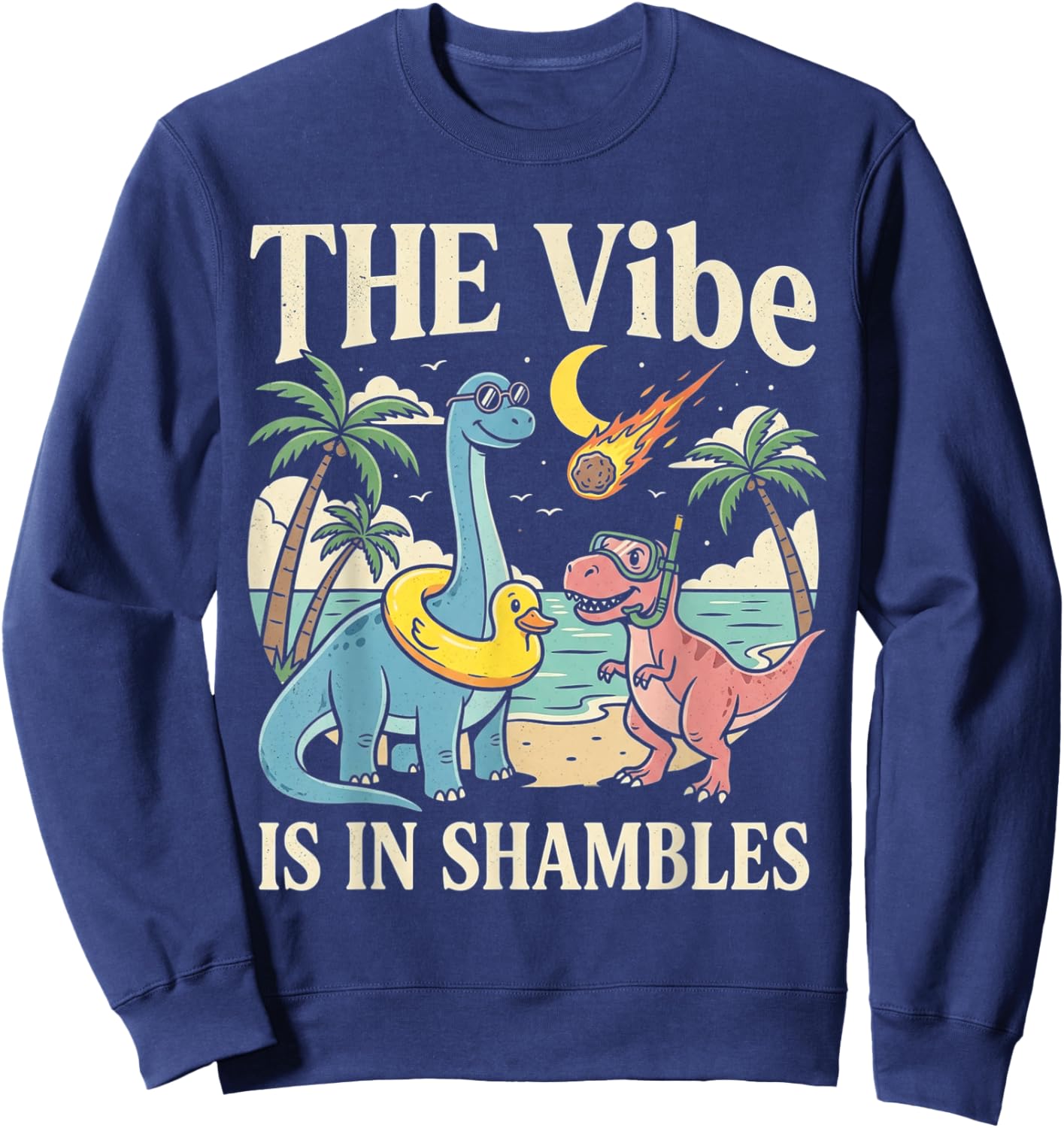Retro Dino Humor The Vibe is in Shambles Meme Sweatshirt - Sweatshirt | Navy