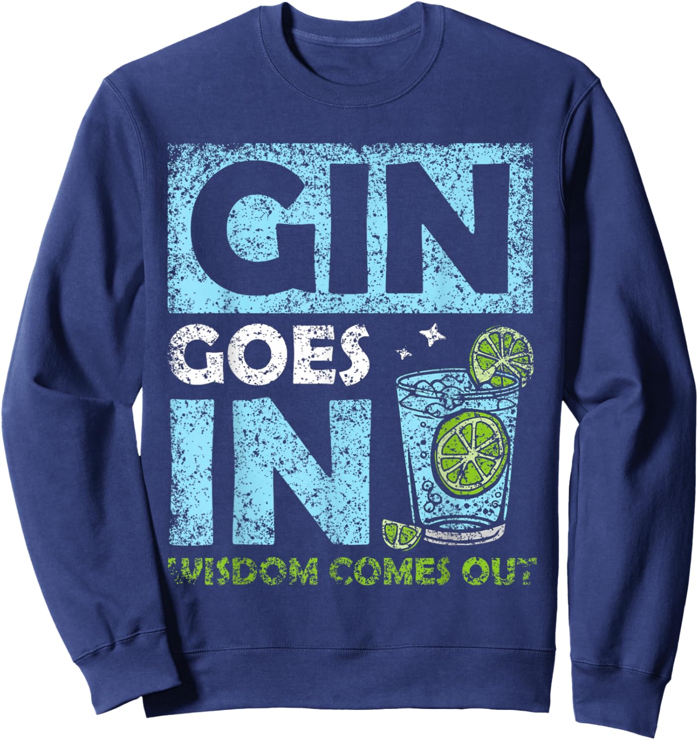 Gin Geht Rein Wisdom Comes Out Drinking Gins Drinking Gin Sweatshirt - Sweatshirt | Navy