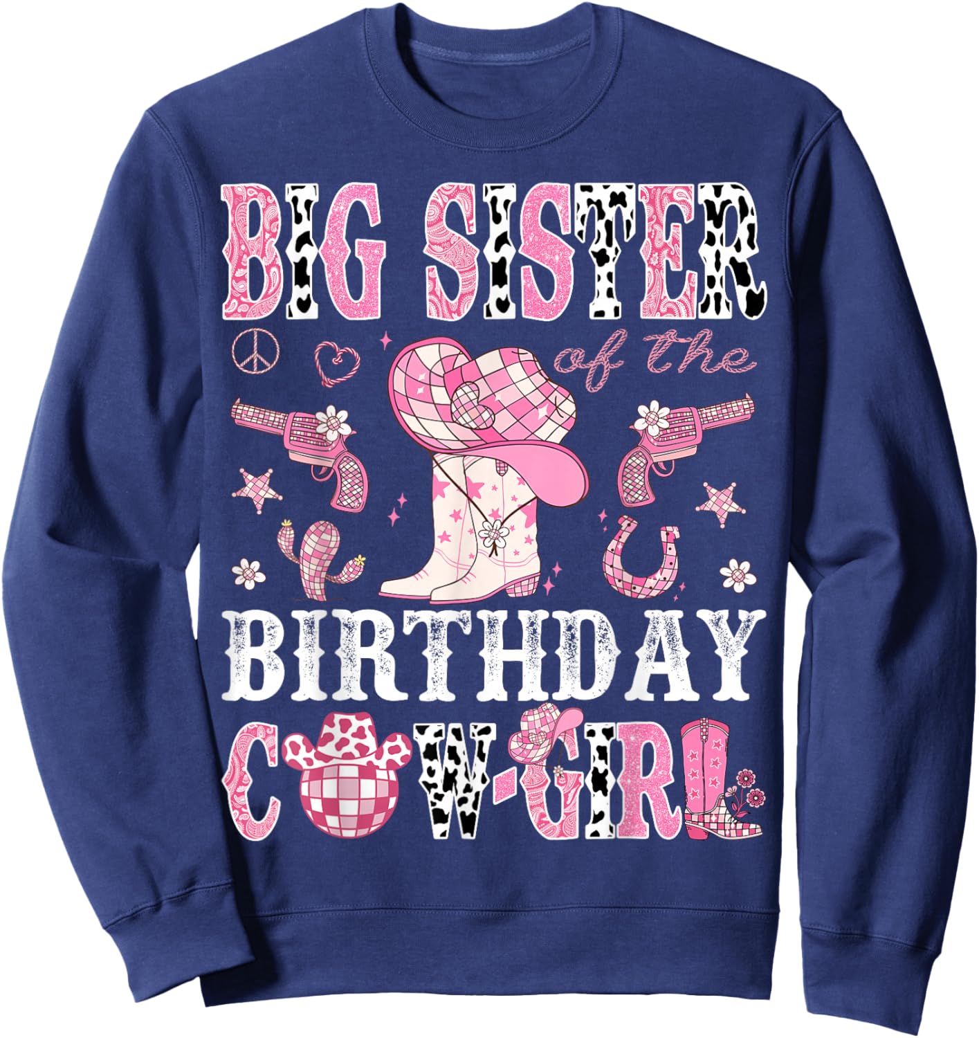 Big Sister Of The Birthday Cow-Girl Pink Disco Rodeo Western Sweatshirt - Sweatshirt | Navy