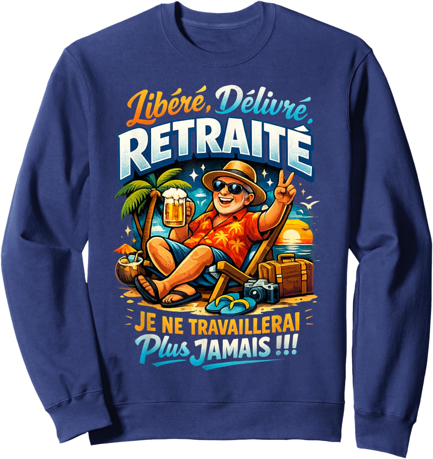 Cadeau Départ Retraite Homme Original Humour Libéré Délivré Sweatshirt - Sweatshirt | Navy