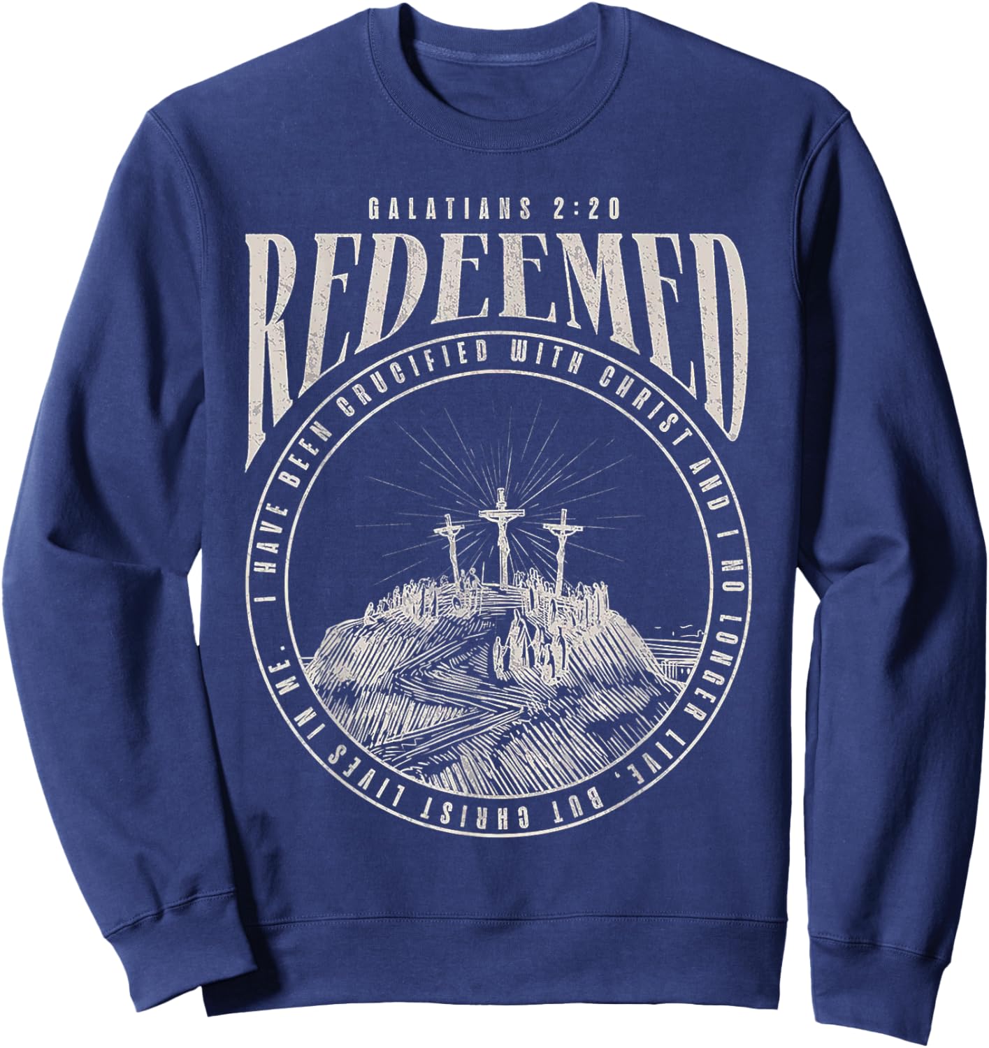 Redeemed I Have Been Crucified With Christ & No Longer Live Sweatshirt - Sweatshirt | Navy