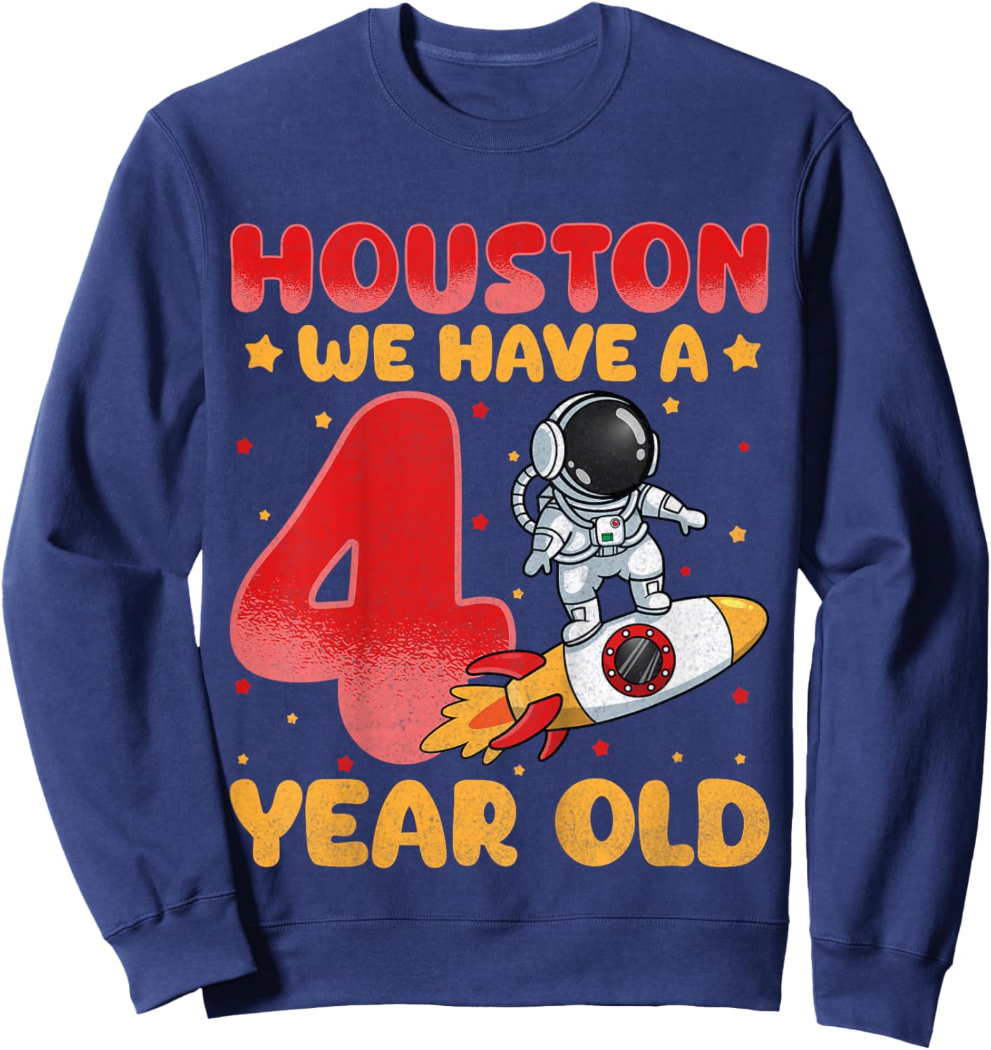 Kids Houston We Have A Four Year Old Space Astronaut 4th Birthday Sweatshirt - Sweatshirt | Navy