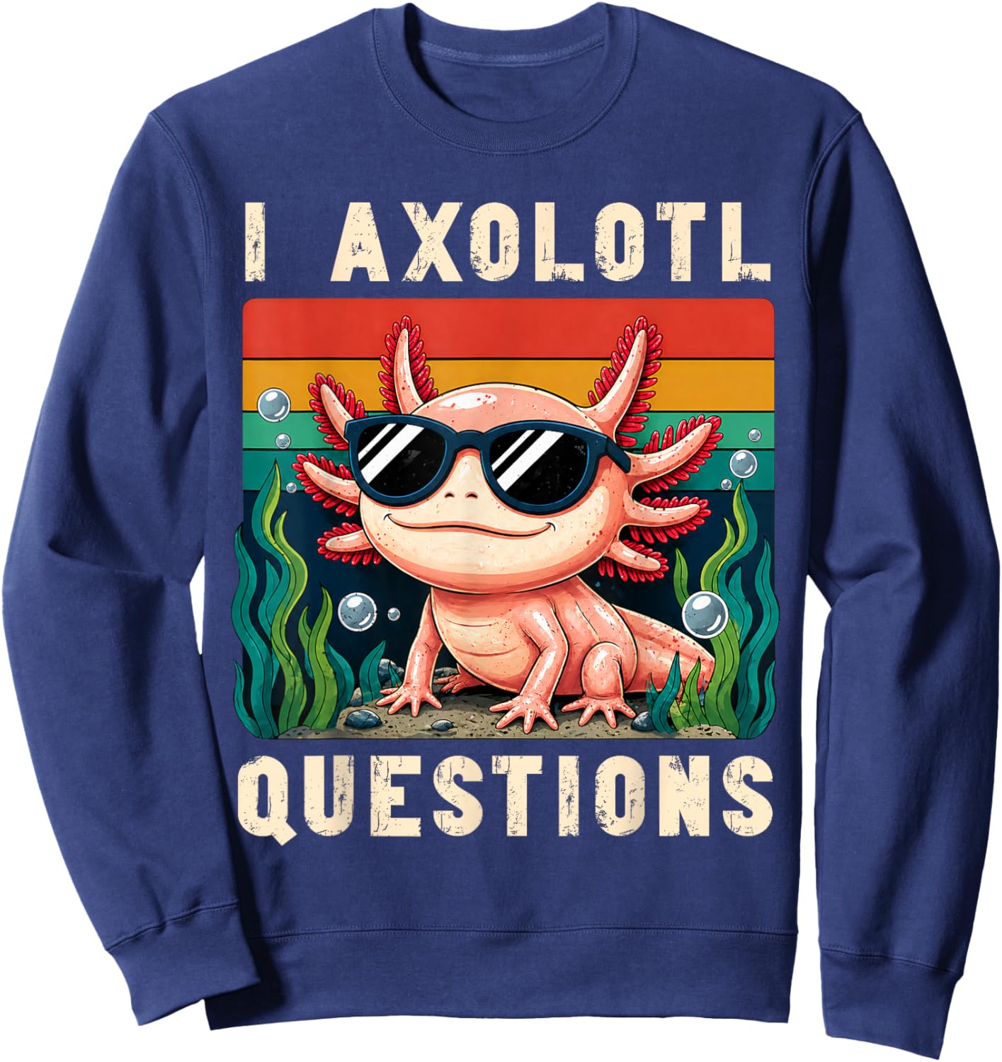 I Axolotl Questions Adults Youth Kids Retro Axolotl Sweatshirt - Sweatshirt | Navy