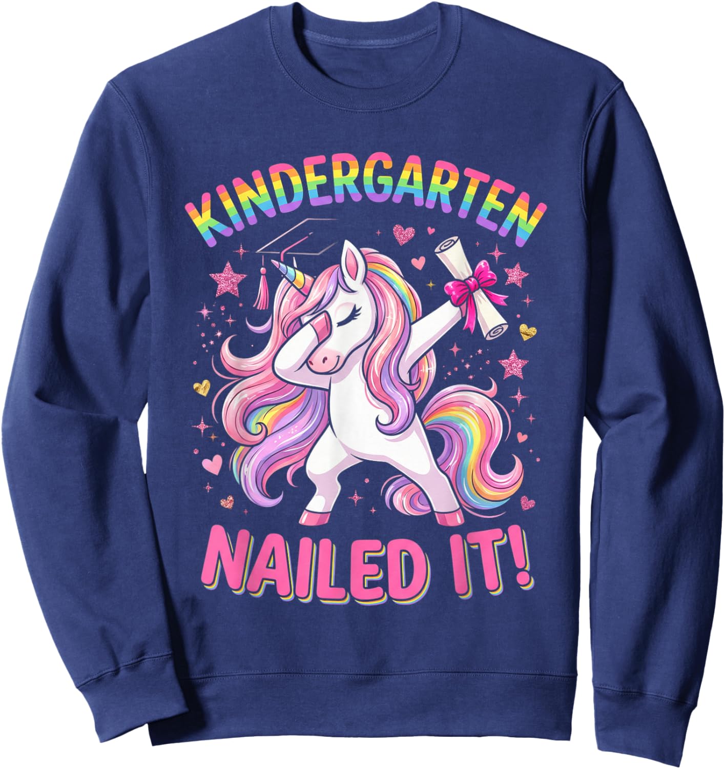 Dabbing Kindergarten Unicorn Graduation Class Nailed It Sweatshirt - Sweatshirt | Navy