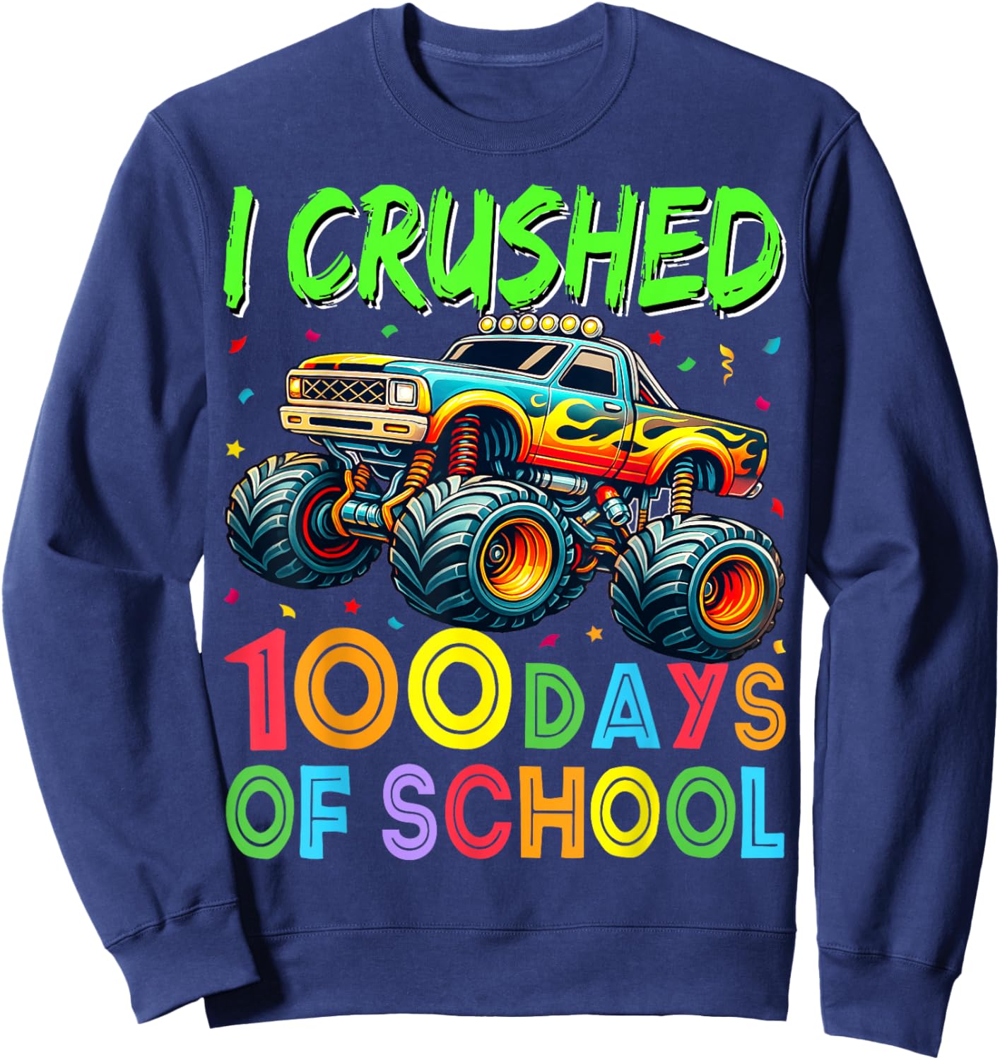 I Crushed 100 Days of School Truck 100th Day of School Boys Sweatshirt - Sweatshirt | Navy