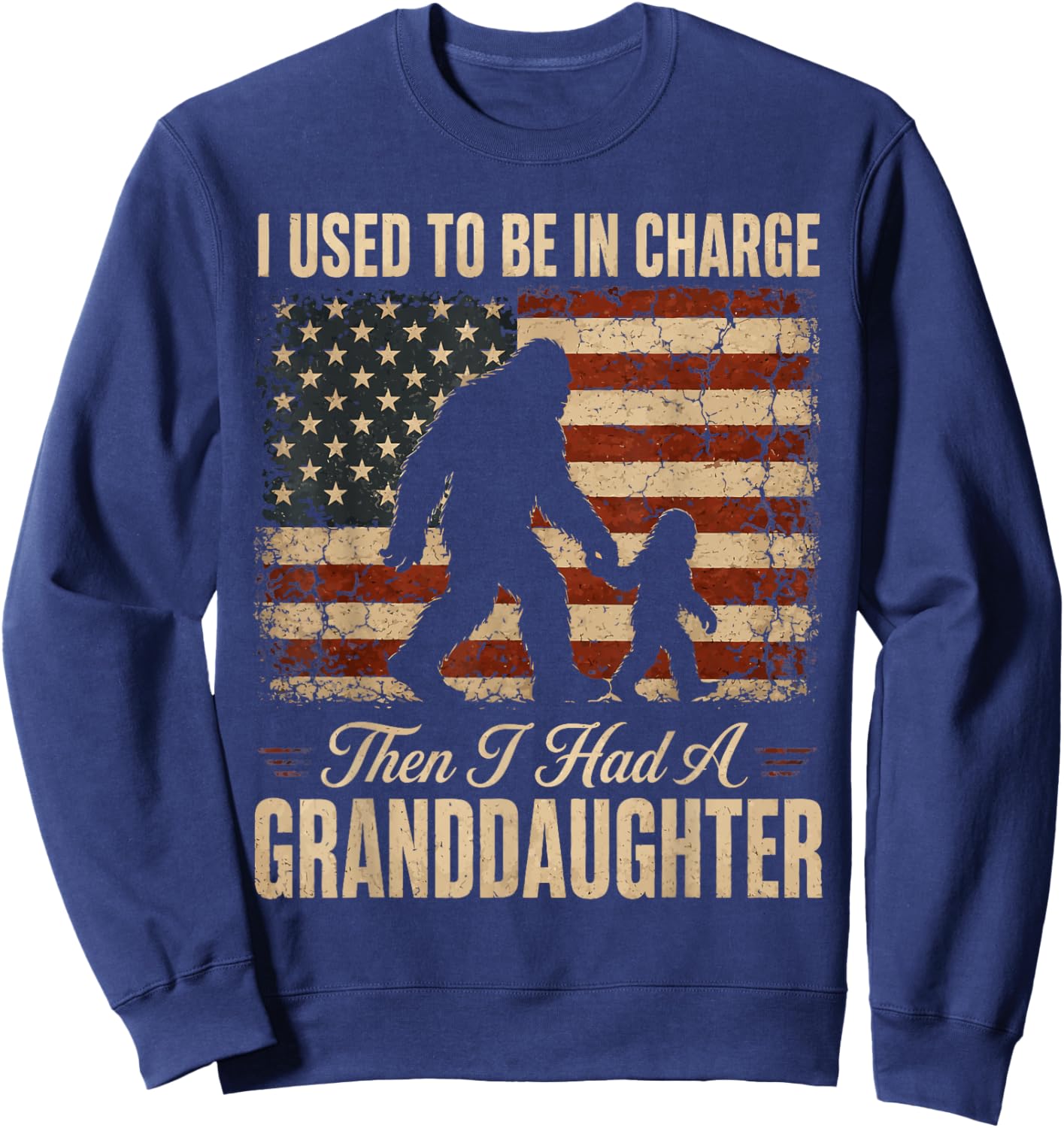 I Used to Be in Charge Then I Had A Granddaughter Men Women Sweatshirt - Sweatshirt | Navy