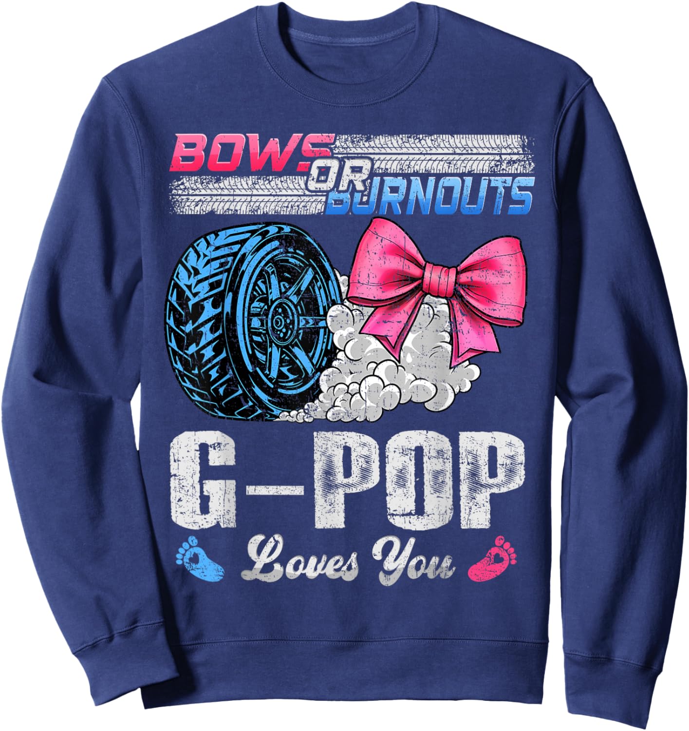 Burnouts Or Bows Your G-Pop Loves You Gender Reveal Sweatshirt - Sweatshirt | Navy