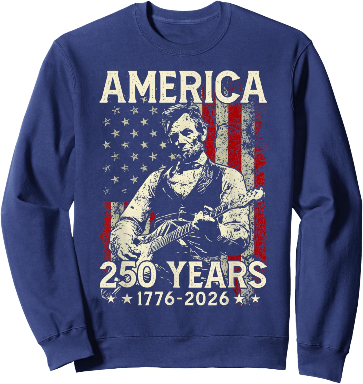 250 Years American 250th Anniversary USA Patriotic 4th July Sweatshirt - Sweatshirt | Navy