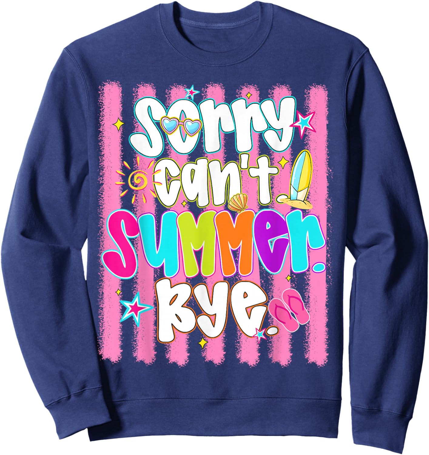 Last Day of School Teacher Retro Striped Sorry Can't Summer Sweatshirt - Sweatshirt | Navy
