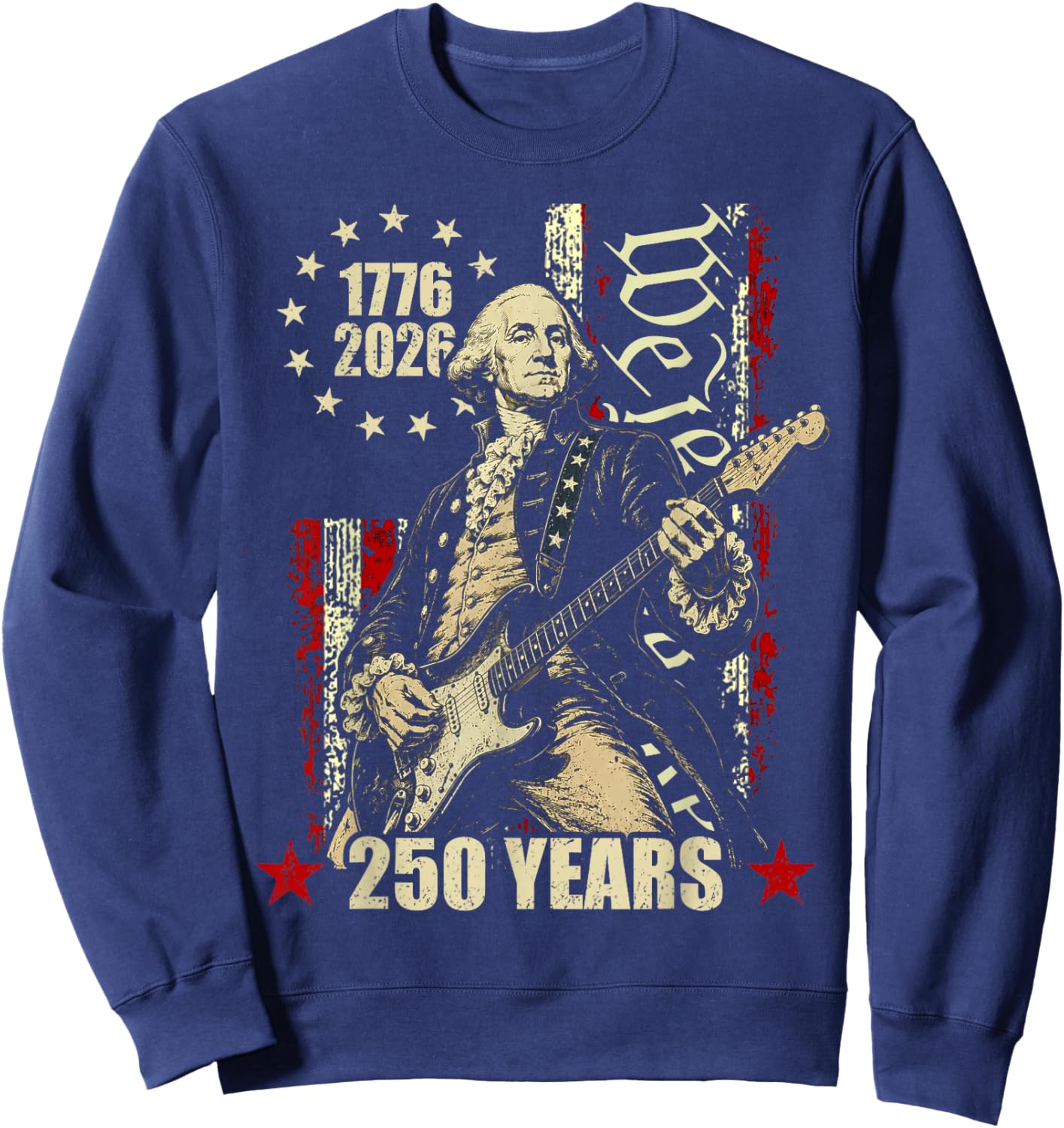 250 Years George Washington American Flag 1776-2026 July 4th Sweatshirt - Sweatshirt | Navy