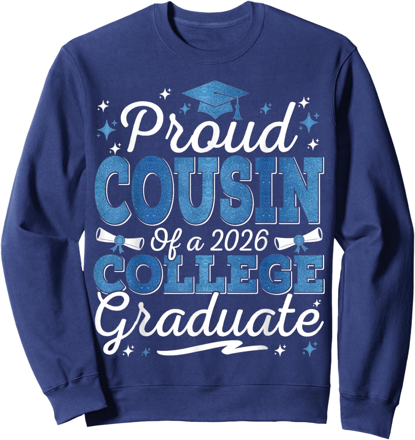 Proud Cousin of A 2026 College Graduate Graduation Sweatshirt - Sweatshirt | Navy