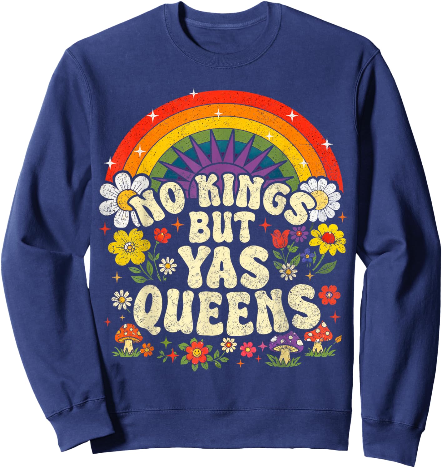 No Kings but YAS Queens Rainbow LGBTQ Pride Ally Sweatshirt - Sweatshirt | Navy