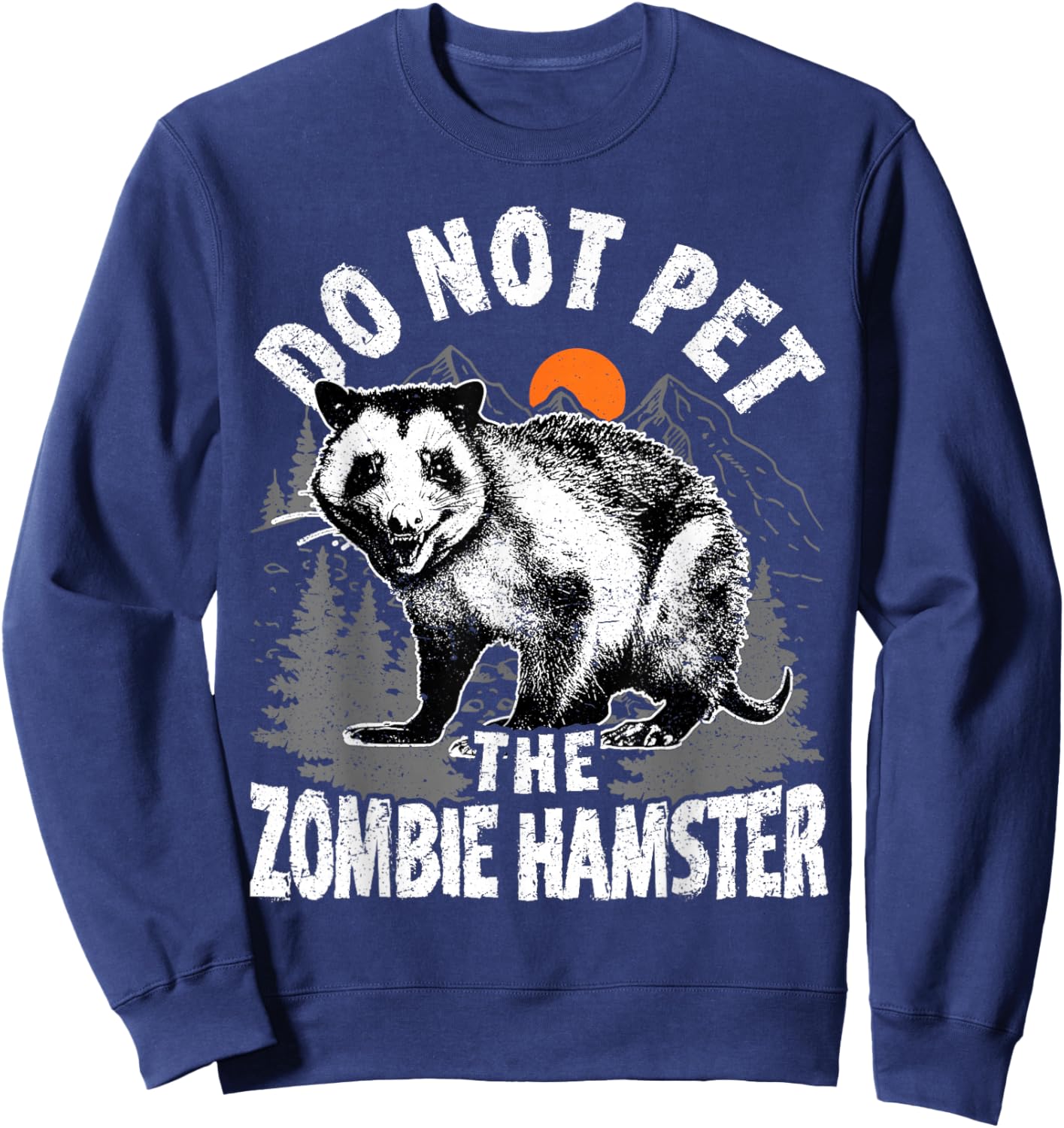 Possum Do not Pet The Zombie Hamster Funny Opossum Sweatshirt - Sweatshirt | Navy