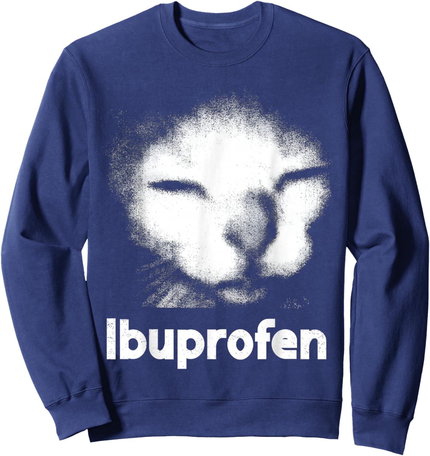 Funny Ibuprofen Cat Meme with Cringe Ugly Feline Face Sweatshirt - Sweatshirt | Navy