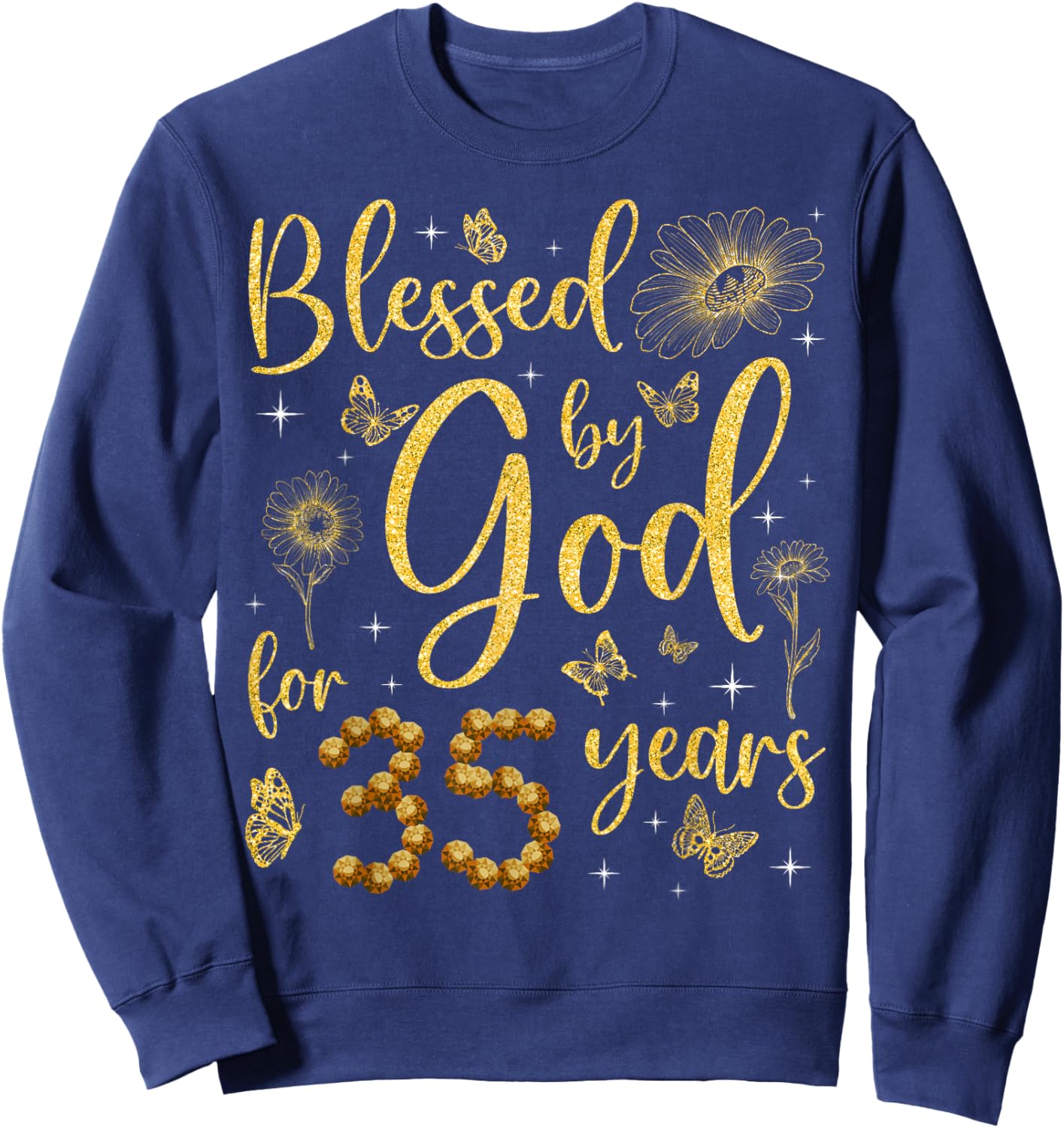 Butterfly Flower Blessed By God For 35 Years 35th Birthday Sweatshirt - Sweatshirt | Navy