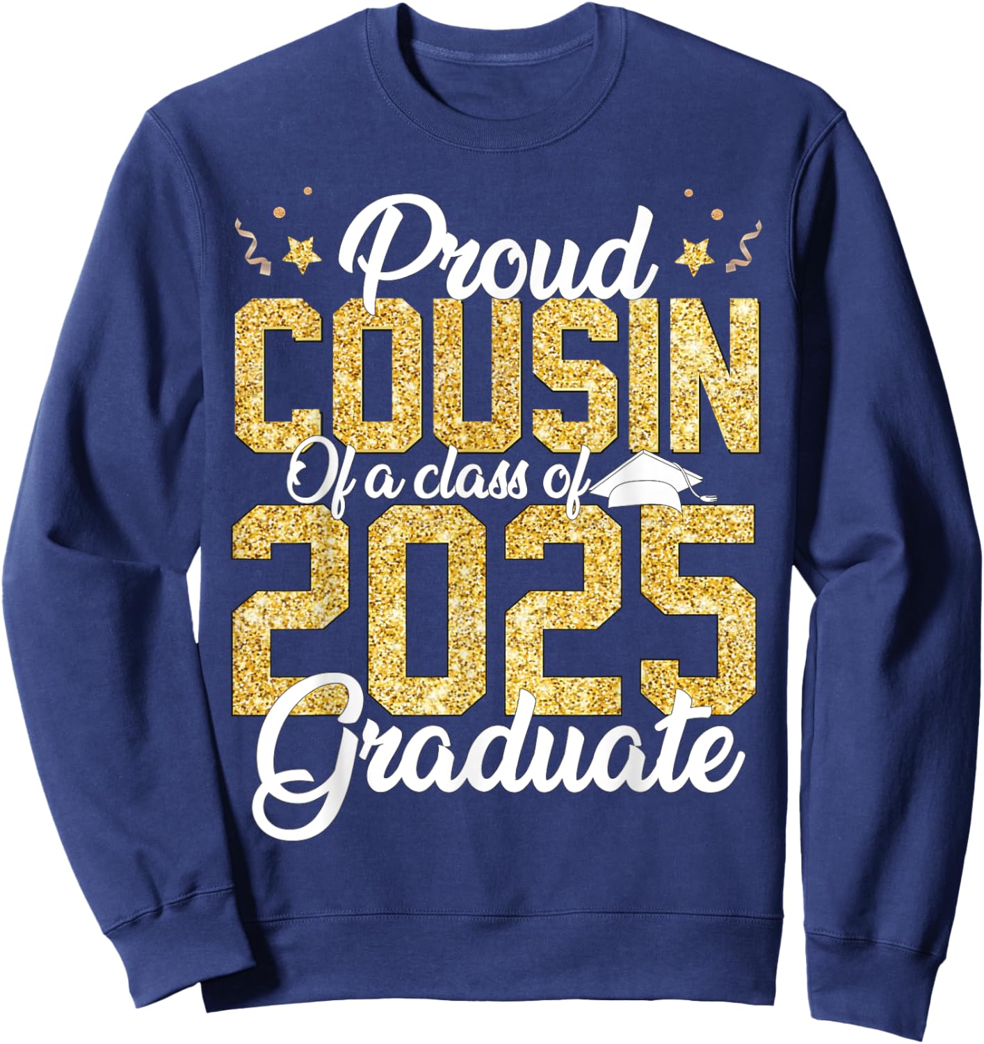 Proud Cousin Of a class of 2025 Graduate Senior Graduation Sweatshirt - Sweatshirt | Navy