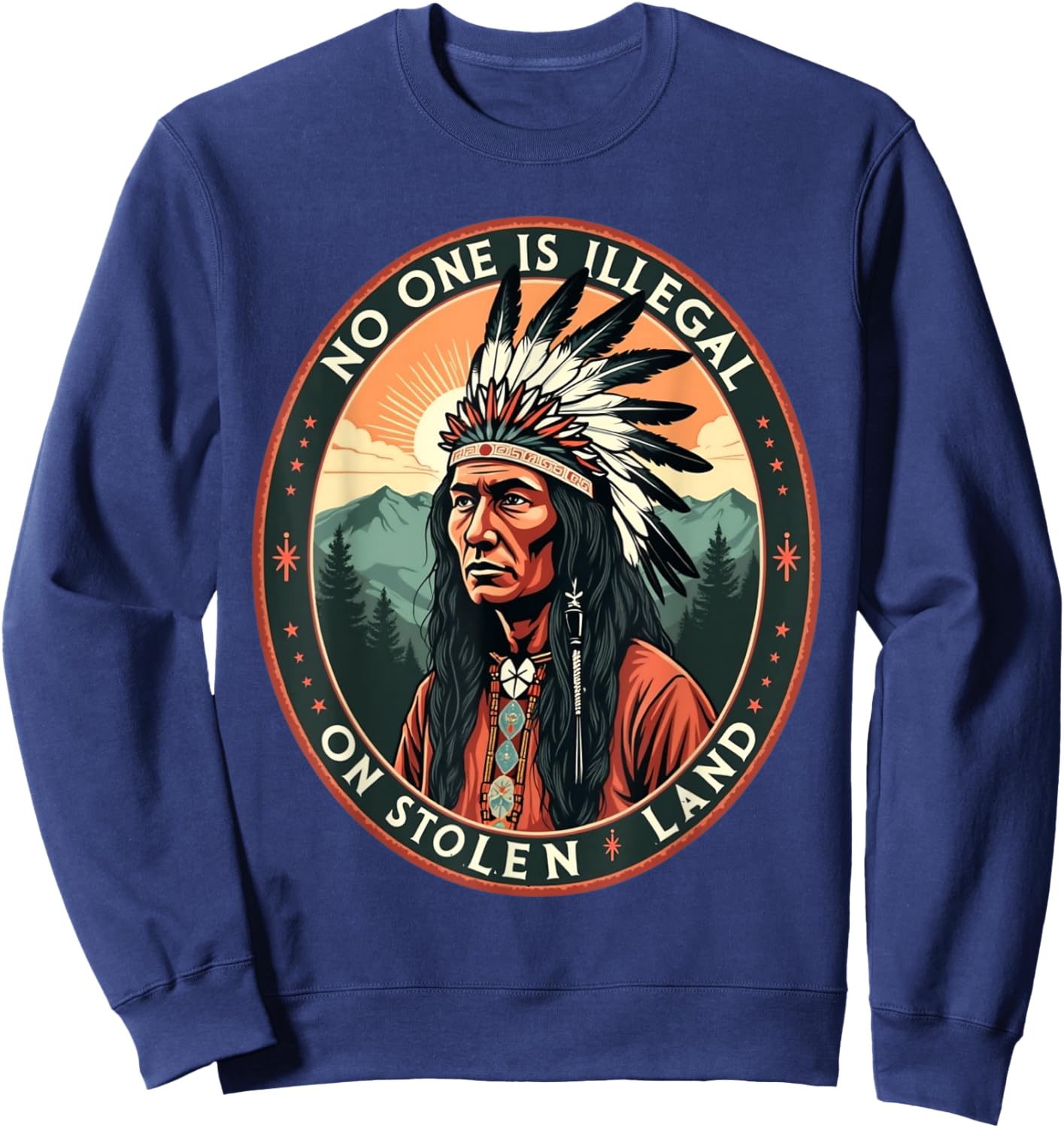 Native Americans No One Is Illegal on Stolen Land Sweatshirt - Sweatshirt | Navy