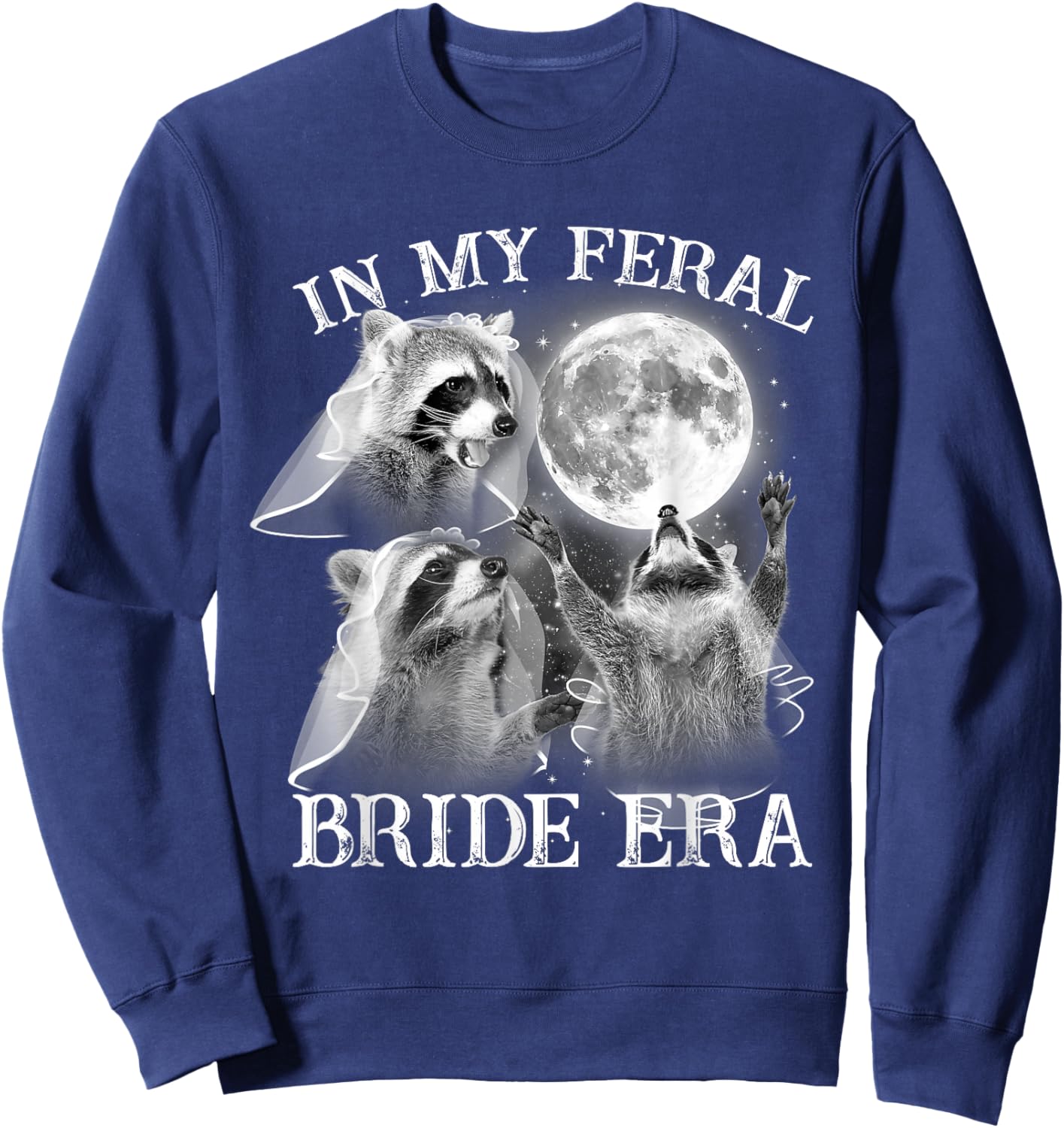Funny In My Feral Bride Era 3 Raccoon Moon Howling Retro Sweatshirt - Sweatshirt | Navy