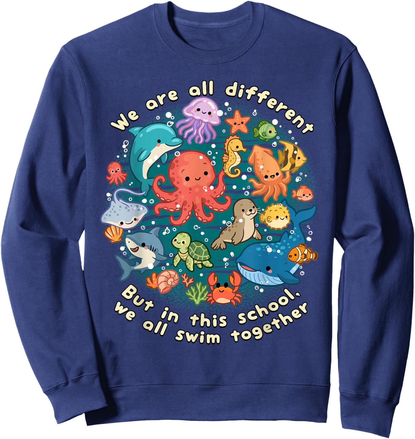 We are All Different But in This School We All Swim Together Sweatshirt - Sweatshirt | Navy