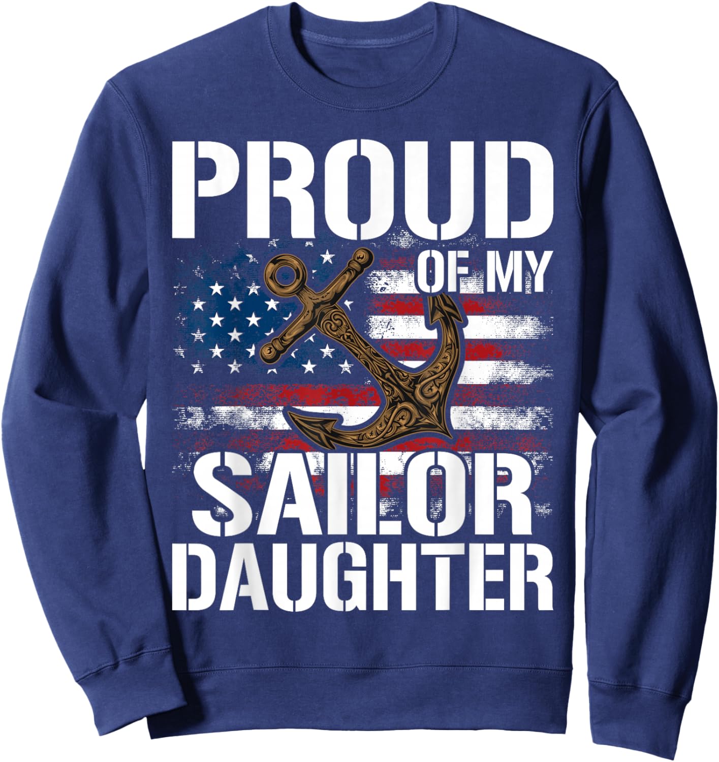 Proud of My Sailor Daughter Sweatshirt - Sweatshirt | Navy