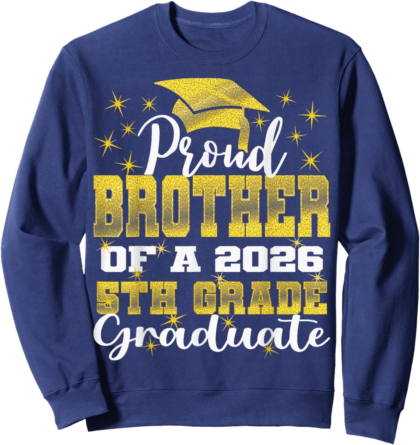 Proud Brother of 5th Grade Graduate 2026 Family Graduation Sweatshirt - Sweatshirt | Navy