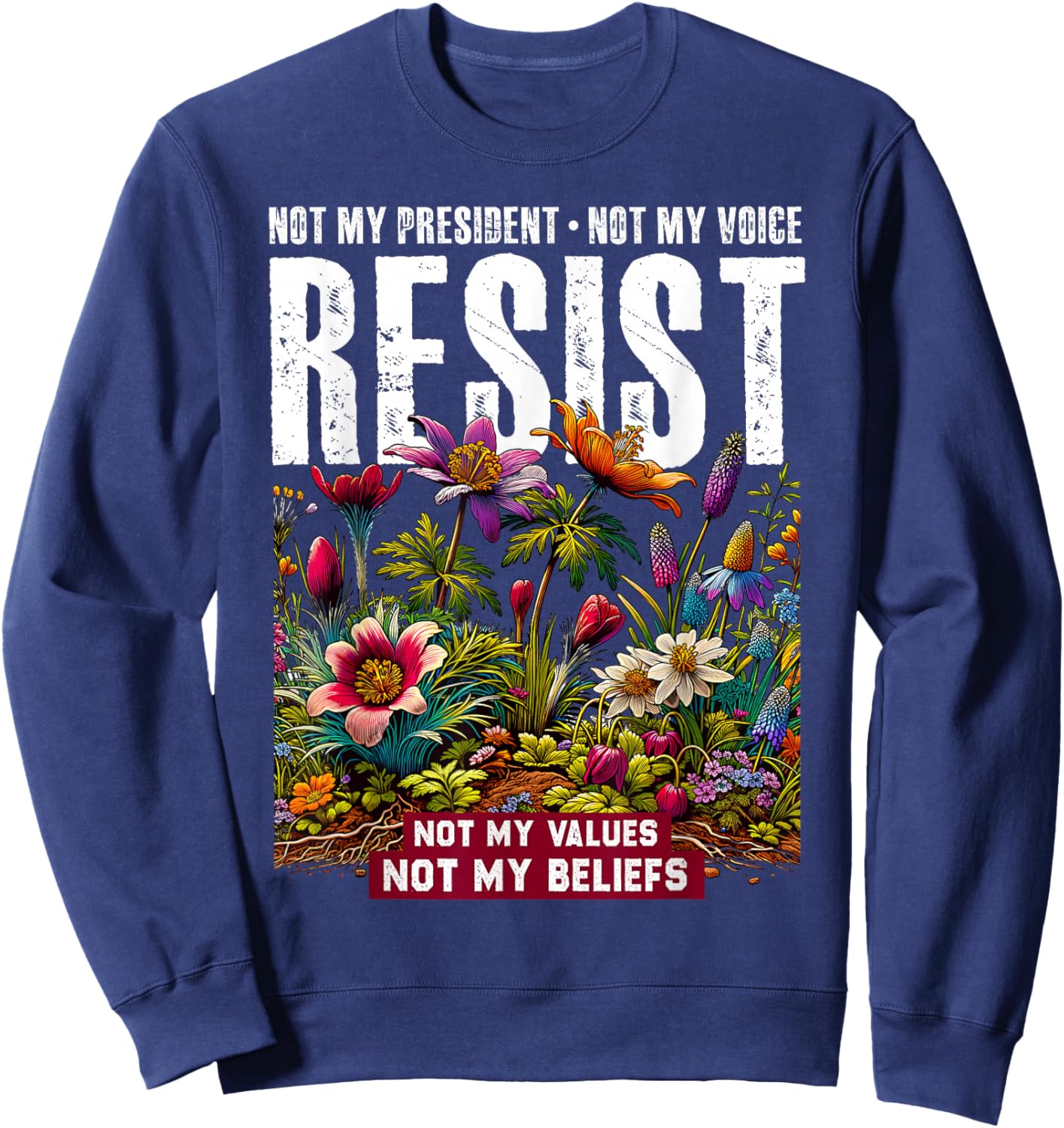 Not My President Anti Trump Political Protest Resist Sweatshirt - Sweatshirt | Navy