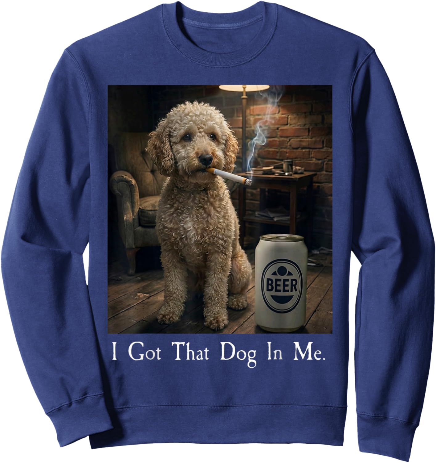 I Got that Dog in Me Funny Poodle Smoking Beer Meme Sweatshirt - Sweatshirt | Navy