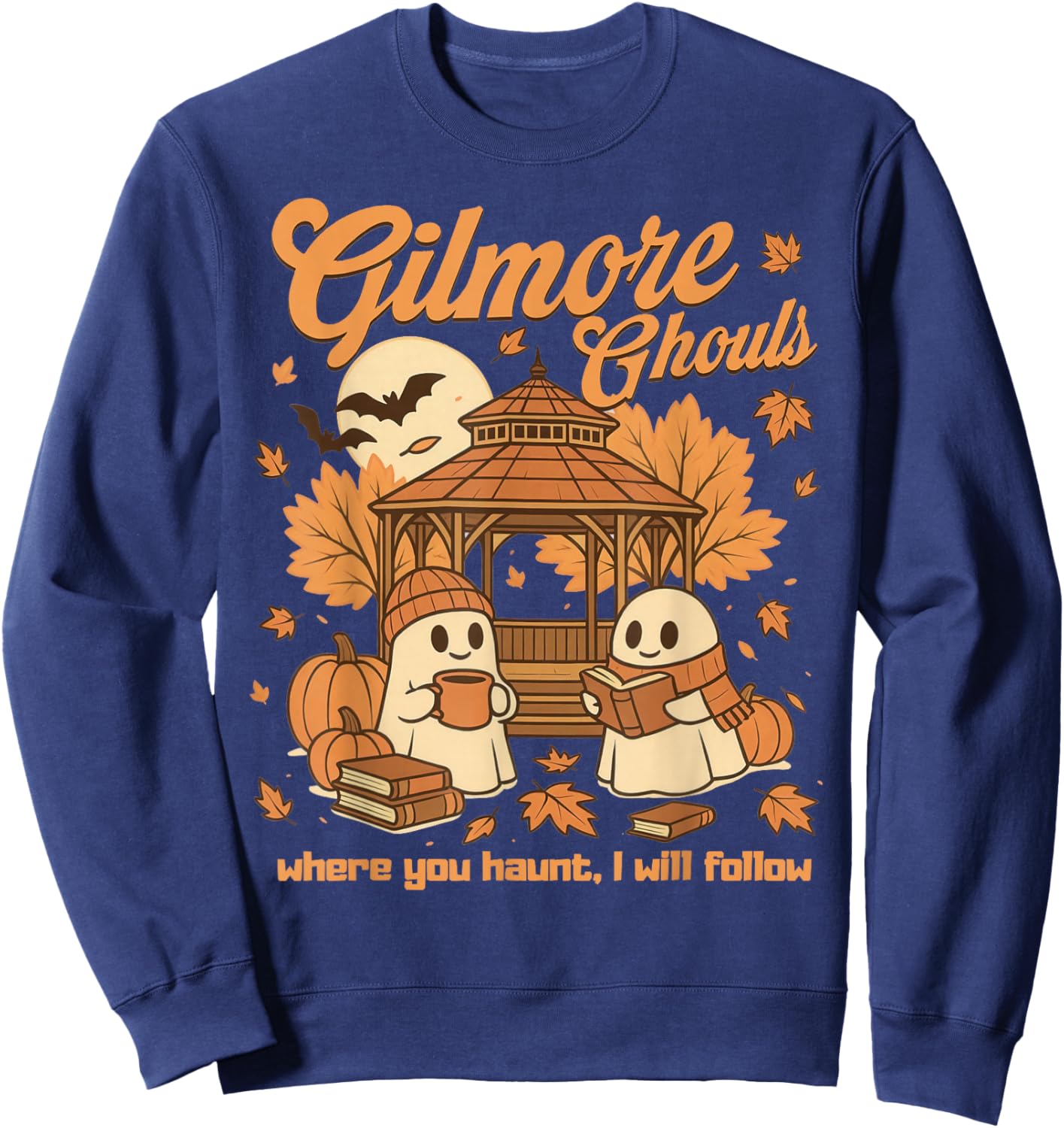Gilmore Ghouls Where You Haunt I Will Follow Halloween Ghost Sweatshirt - Sweatshirt | Navy