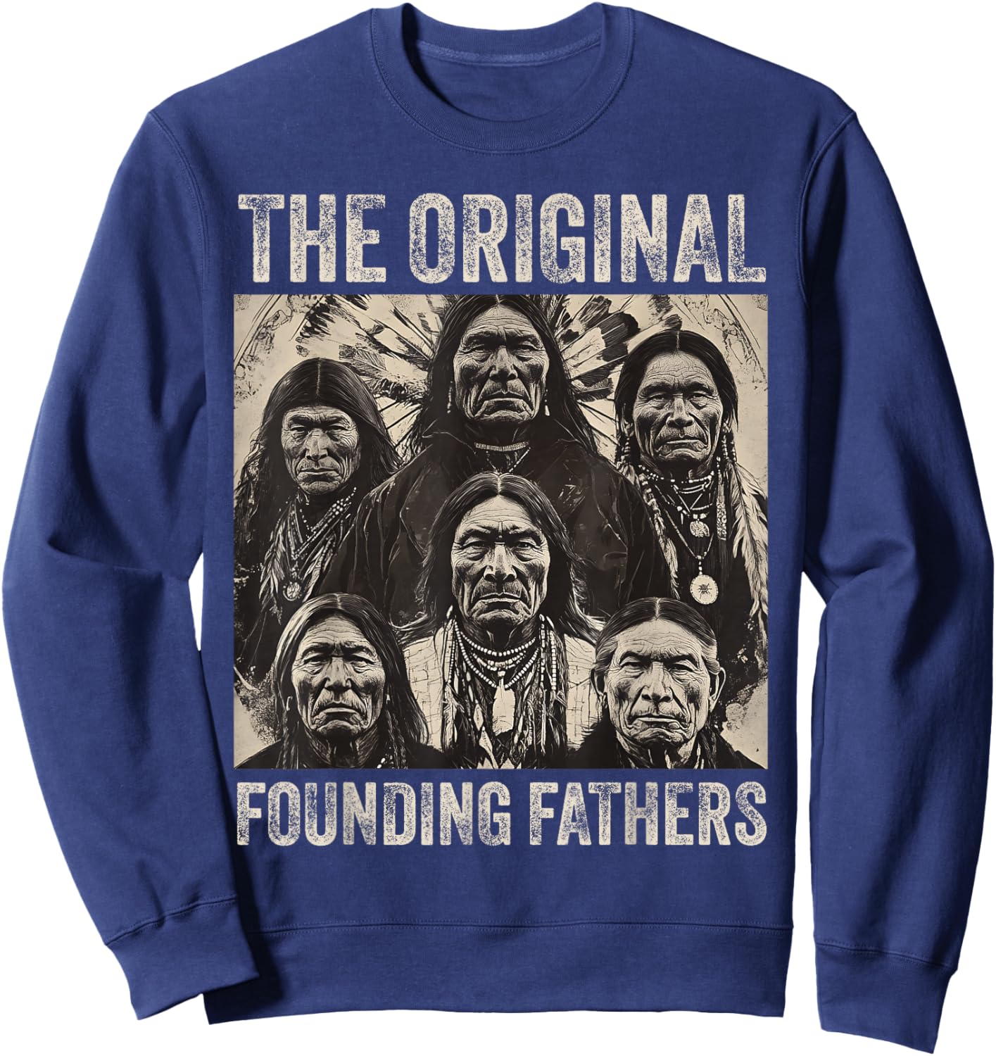 Original Founding Fathers Native American Tribe Sweatshirt - Sweatshirt | Navy