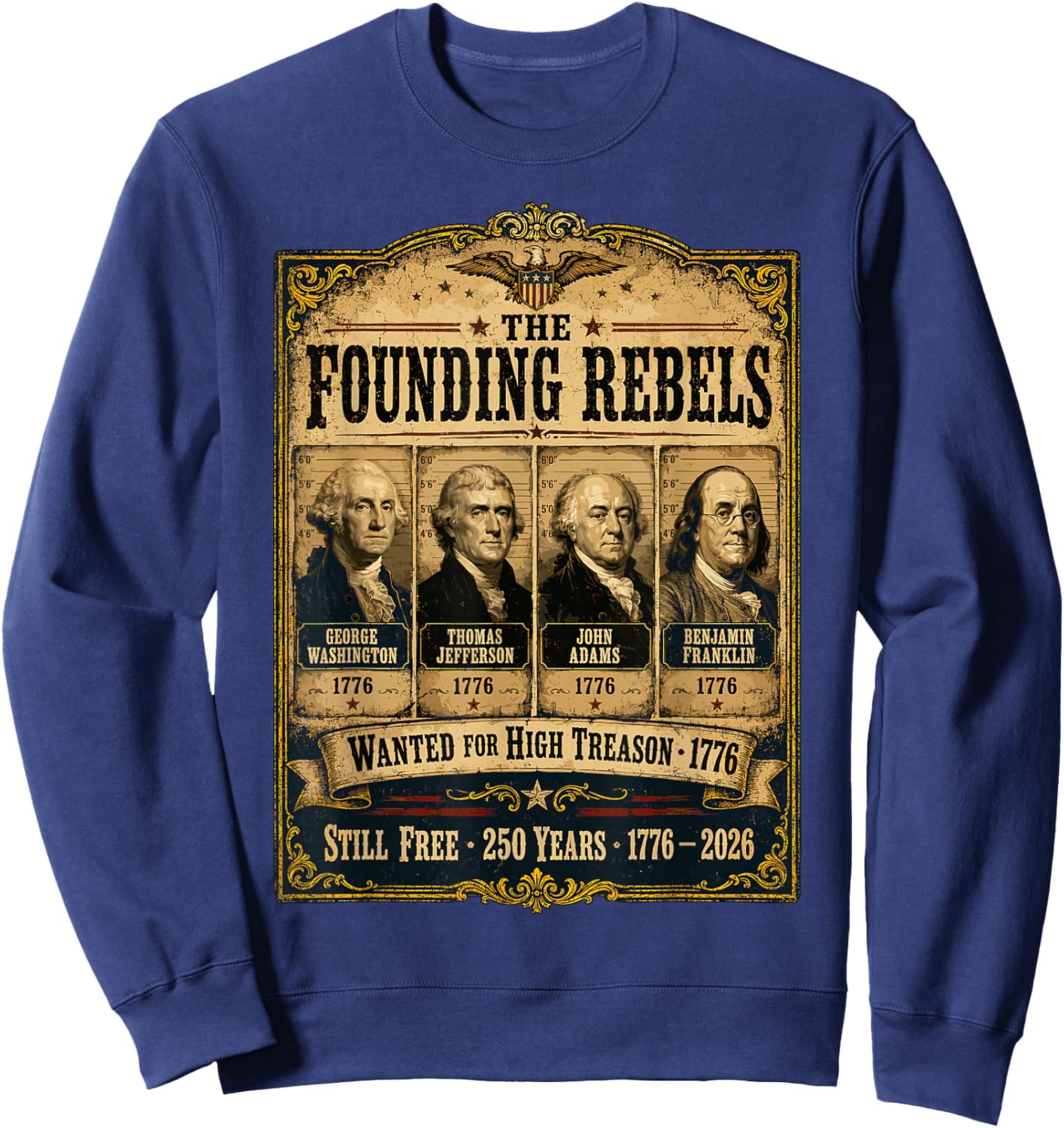 Founding Fathers Wanted Poster American History 1776 2026 Sweatshirt - Sweatshirt | Navy
