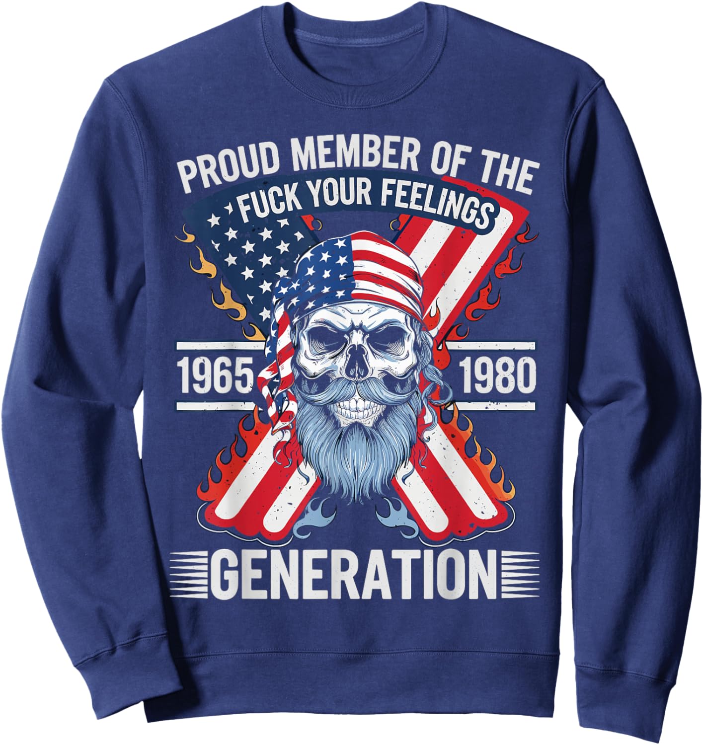 Proud Member of The Fuck Your Feelings Generation X Sweatshirt - Sweatshirt | Navy