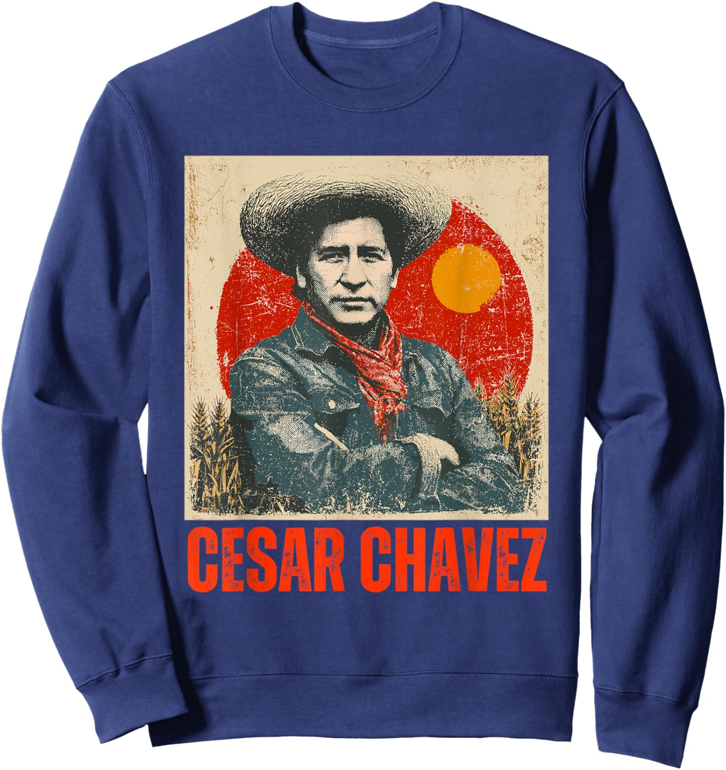 Cesar Chavez Hispanic Heritage Month Mexican Pride Latino Sweatshirt - Sweatshirt | Navy