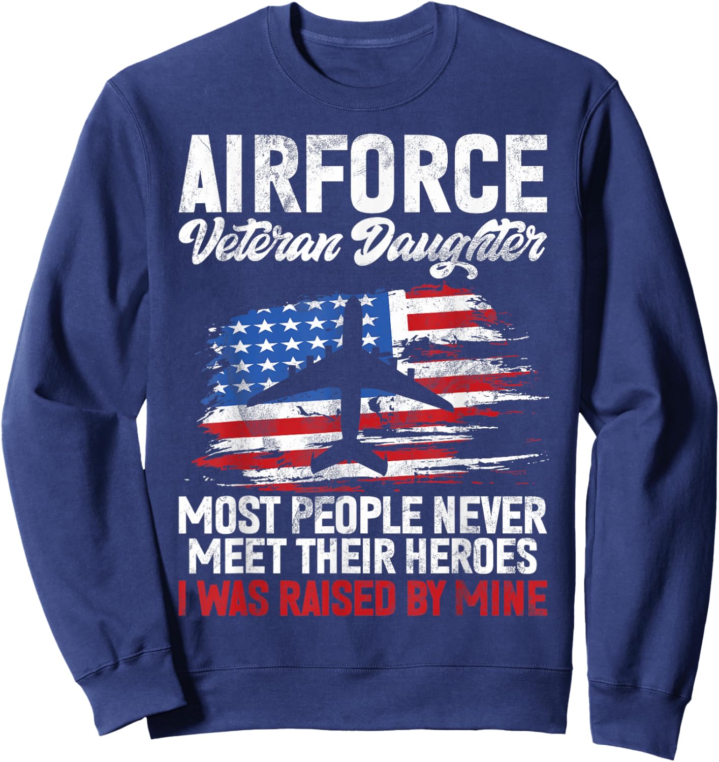 Airforce Veteran Daughter Memorial Day Granddaughter Sweatshirt - Sweatshirt | Navy
