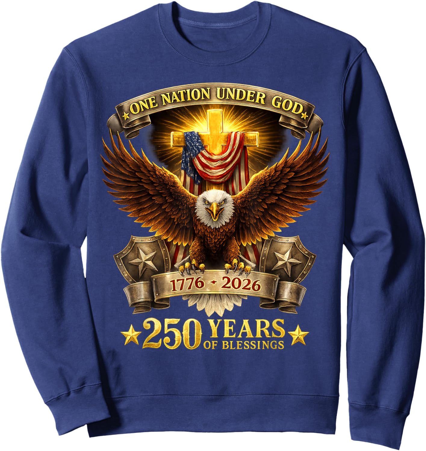 One Nation Under God 250 Years Blessings USA 1776 July 4th Sweatshirt - Sweatshirt | Navy