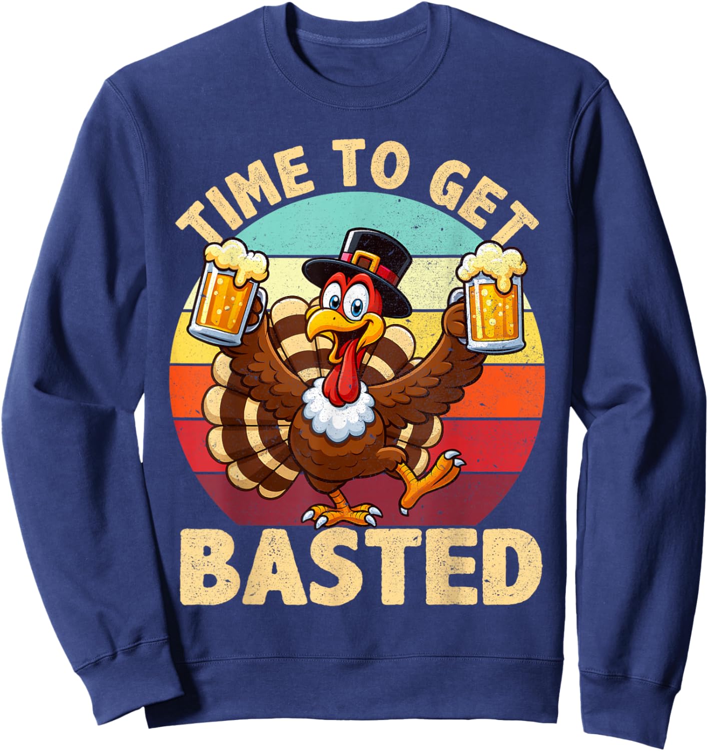 Time to Get Basted Turkey Funny Fall Thanksgiving Men Sweatshirt - Sweatshirt | Navy