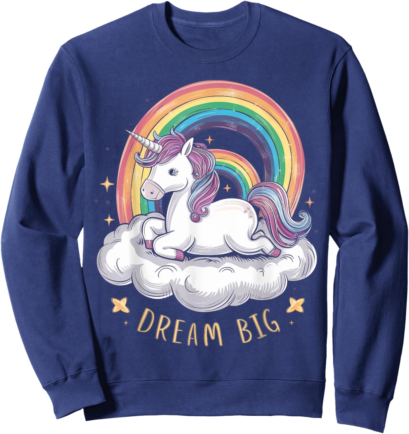 Cute Unicorn on Cloud Rainbow Dream Big for Unicorn Lovers Sweatshirt - Sweatshirt | Navy