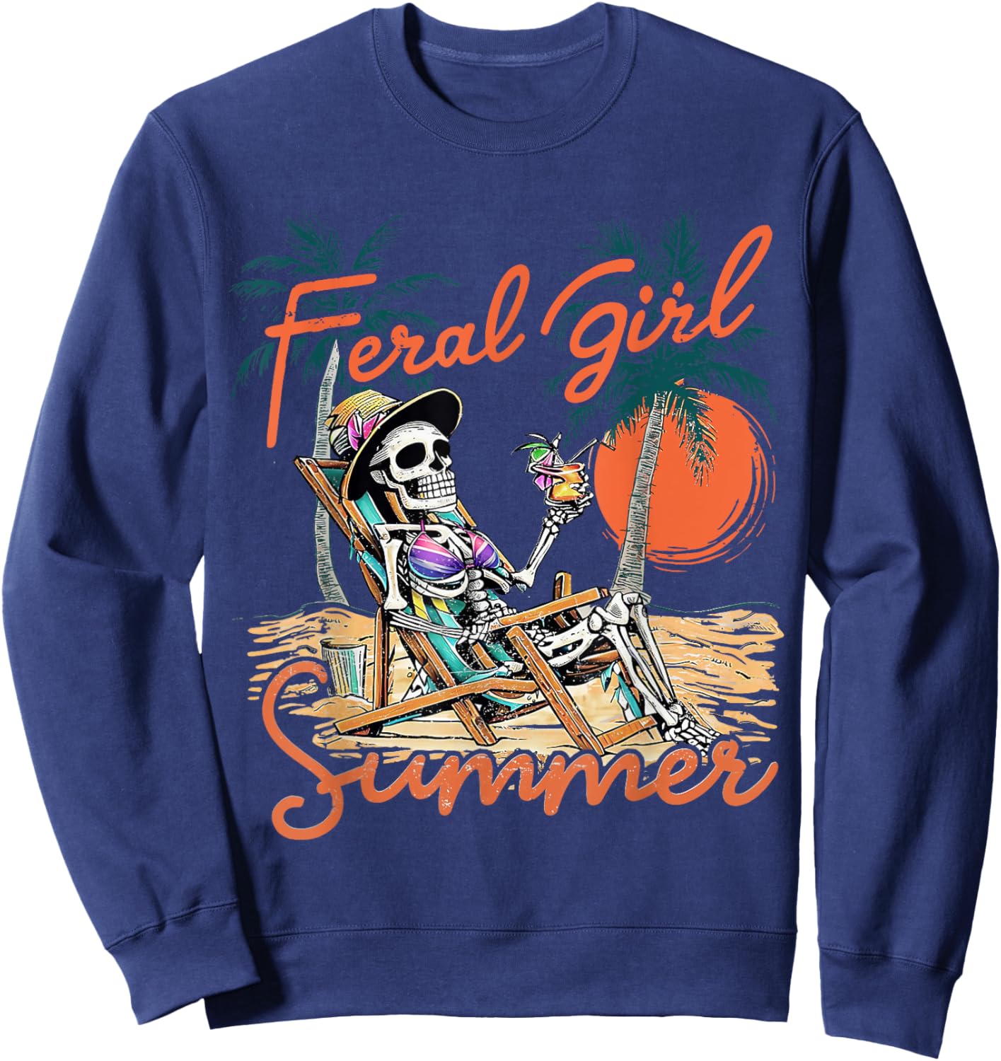 Feral Girl Summer Funny Meme Skeleton Hawaii Beach Vacation Sweatshirt - Sweatshirt | Navy