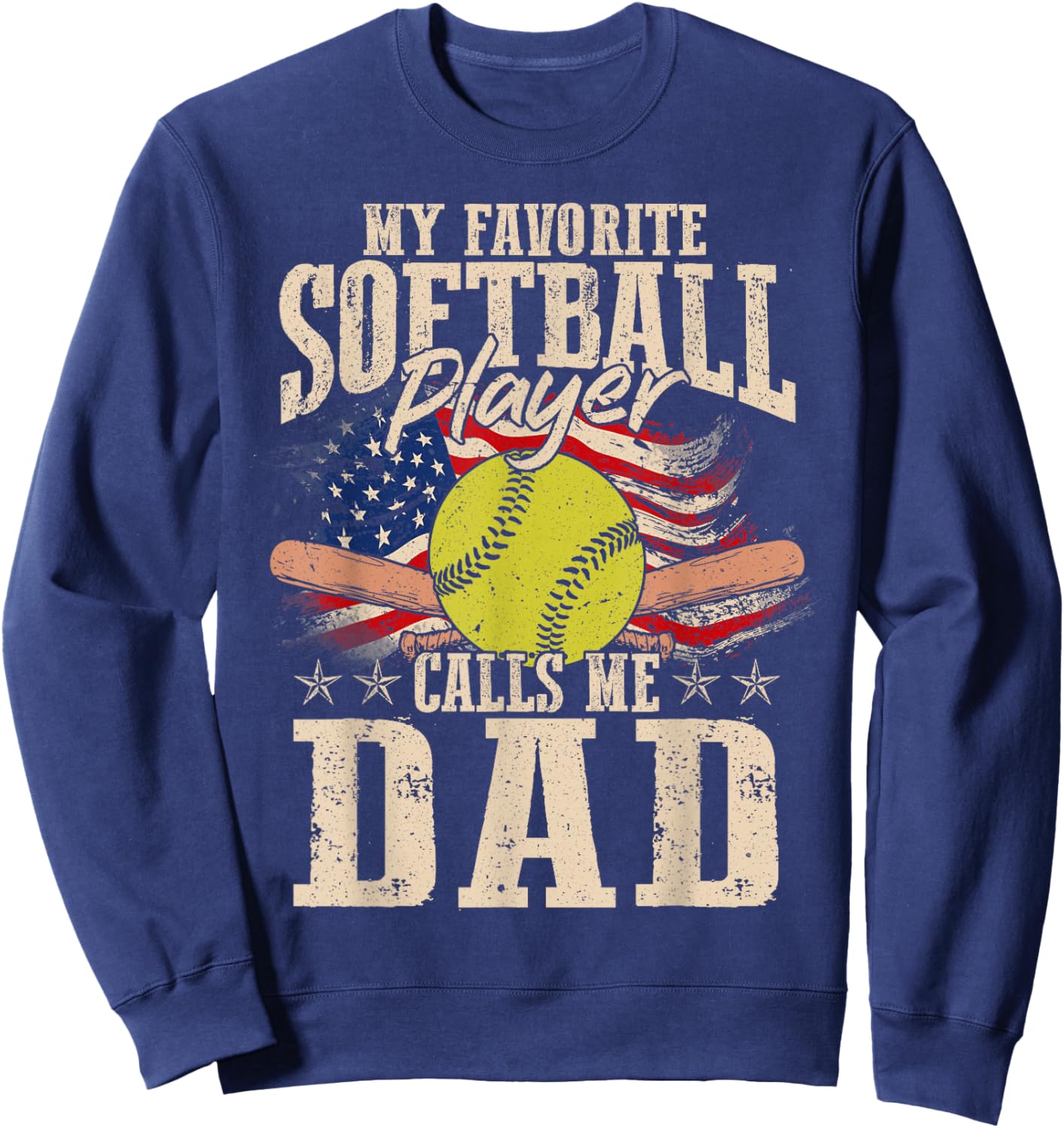 My Favorite Softball Player Calls Me Dad Father's Day Men Sweatshirt - Sweatshirt | Navy