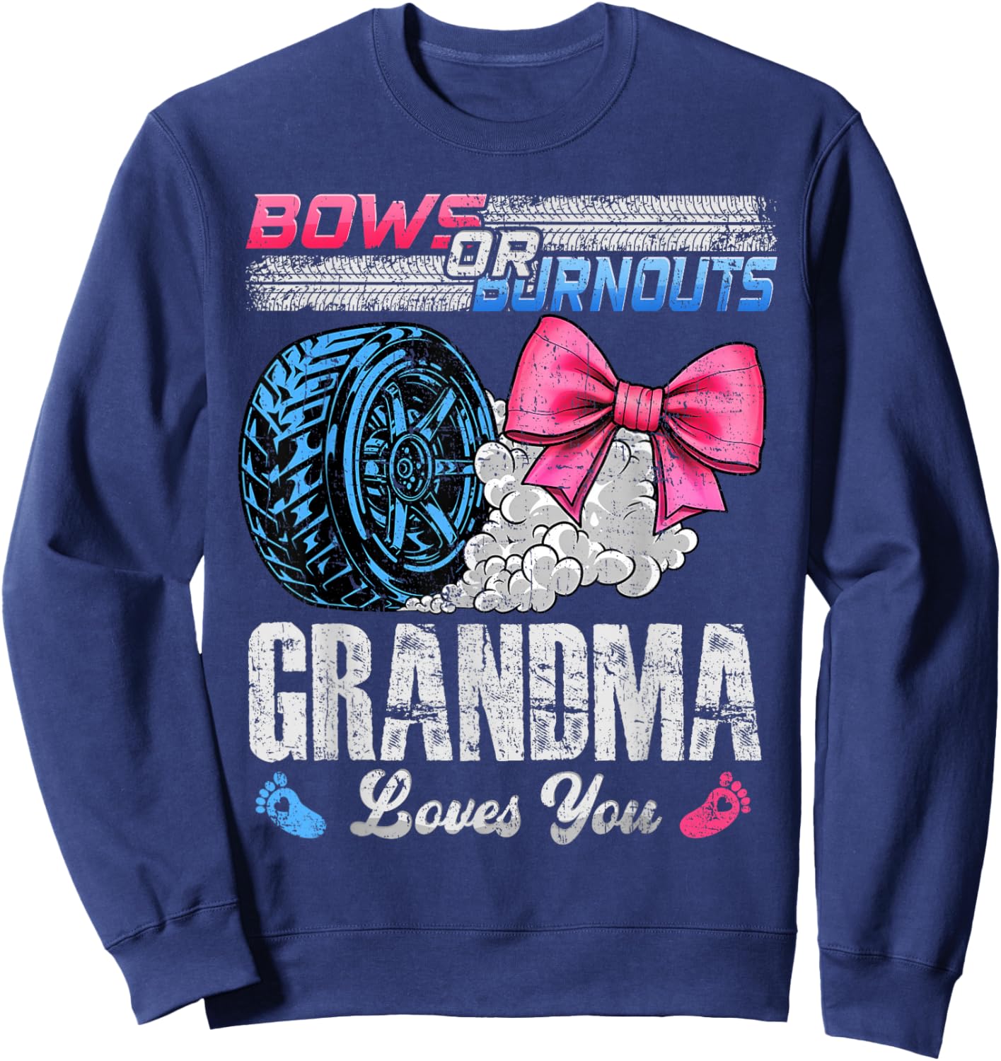 Burnouts Or Bows Your Grandma Loves You Gender Reveal Sweatshirt - Sweatshirt | Navy