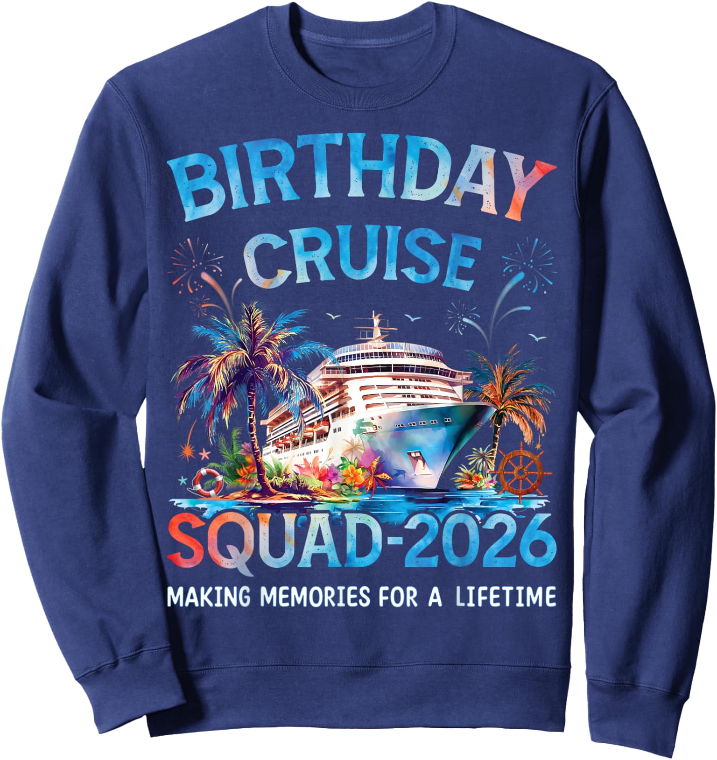 Birthday Cruise Squad 2026 - Matching Family Vacation Trip Sweatshirt - Sweatshirt | Navy