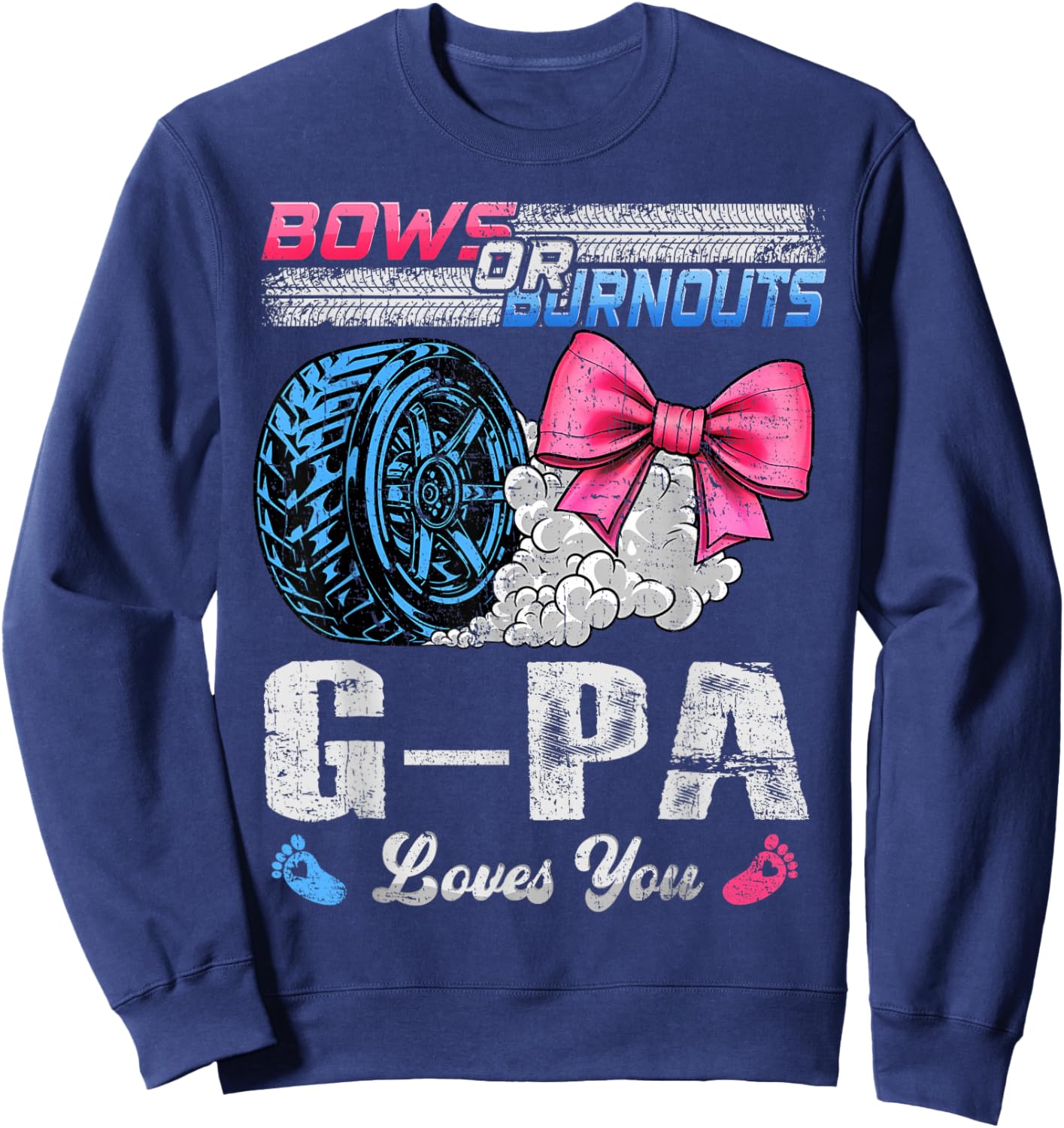 Burnouts Or Bows Your G-Pa Loves You Gender Reveal Sweatshirt - Sweatshirt | Navy
