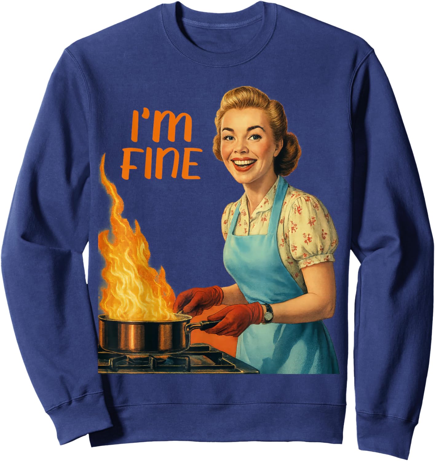 I'm Fine Housewife Cooking Retro Kitchen Vintage Funny Women Sweatshirt - Sweatshirt | Navy