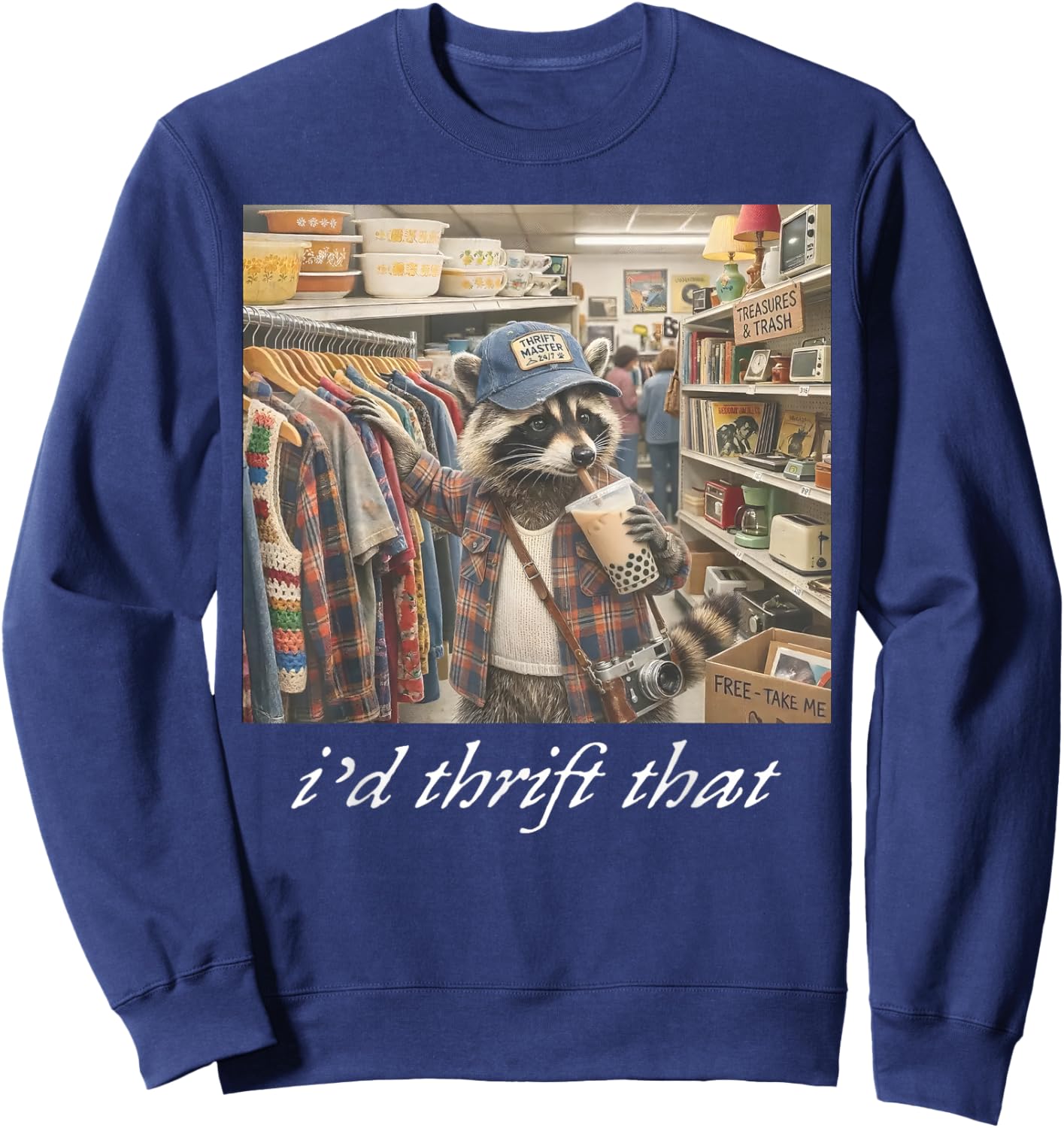 Funny Racoon Milk Tea I'd Thrifting that Sweatshirt - Sweatshirt | Navy
